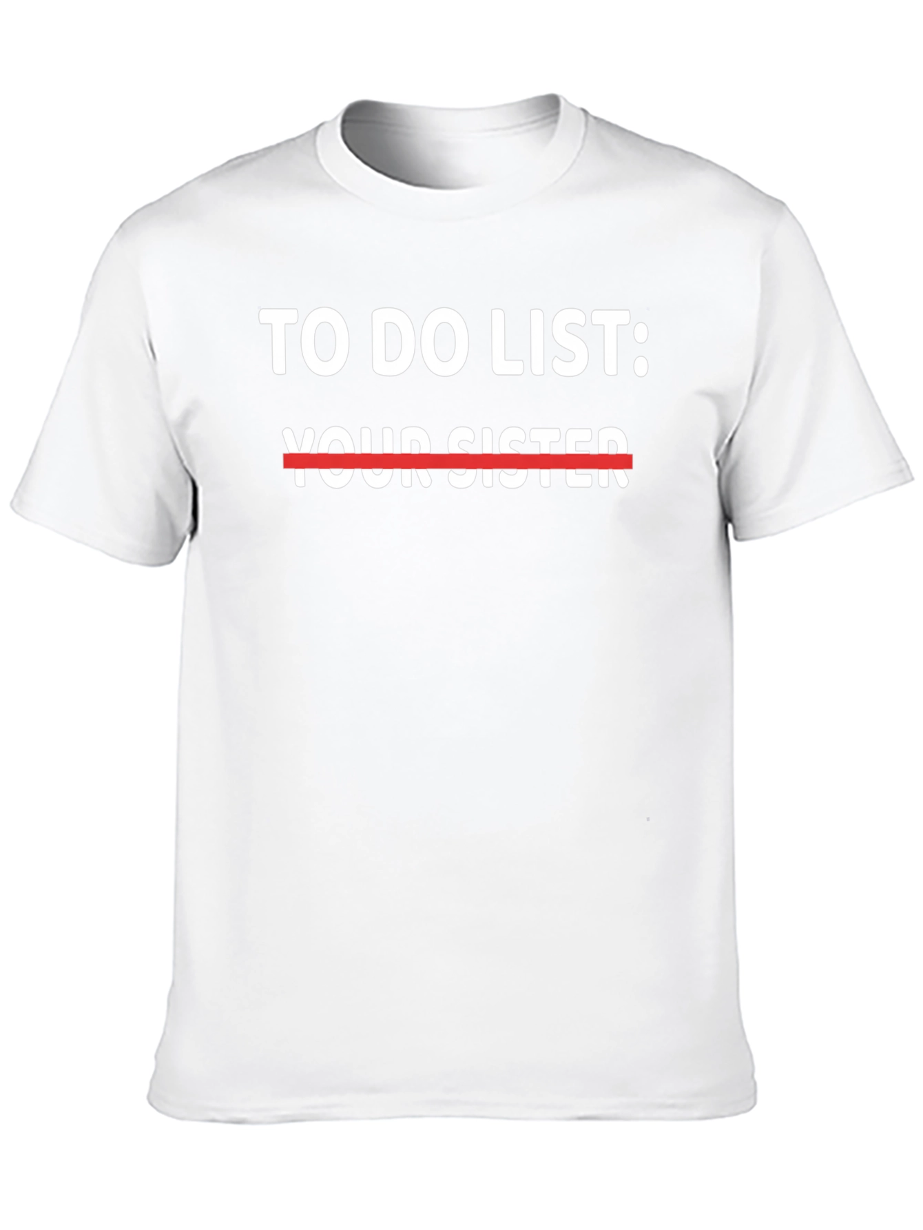 Black To Do List T-Shirt: Your Sister - Funny Sarcastic Tee view 10