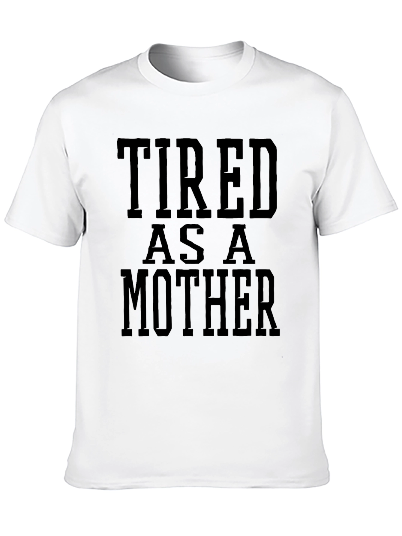 Black Tired As A Mother Funny Graphic Tee view 10