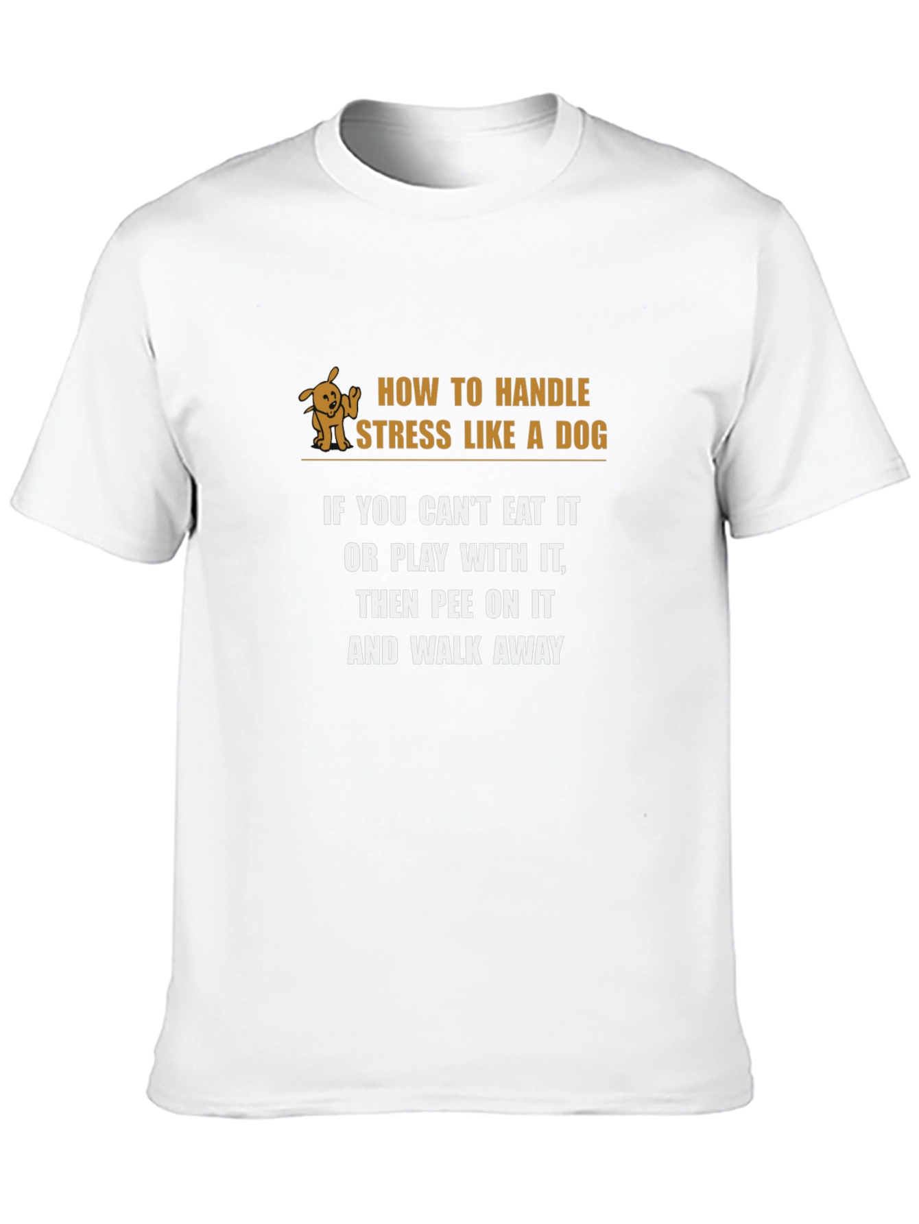 Handle Stress Like A Dog Graphic Tee - 10