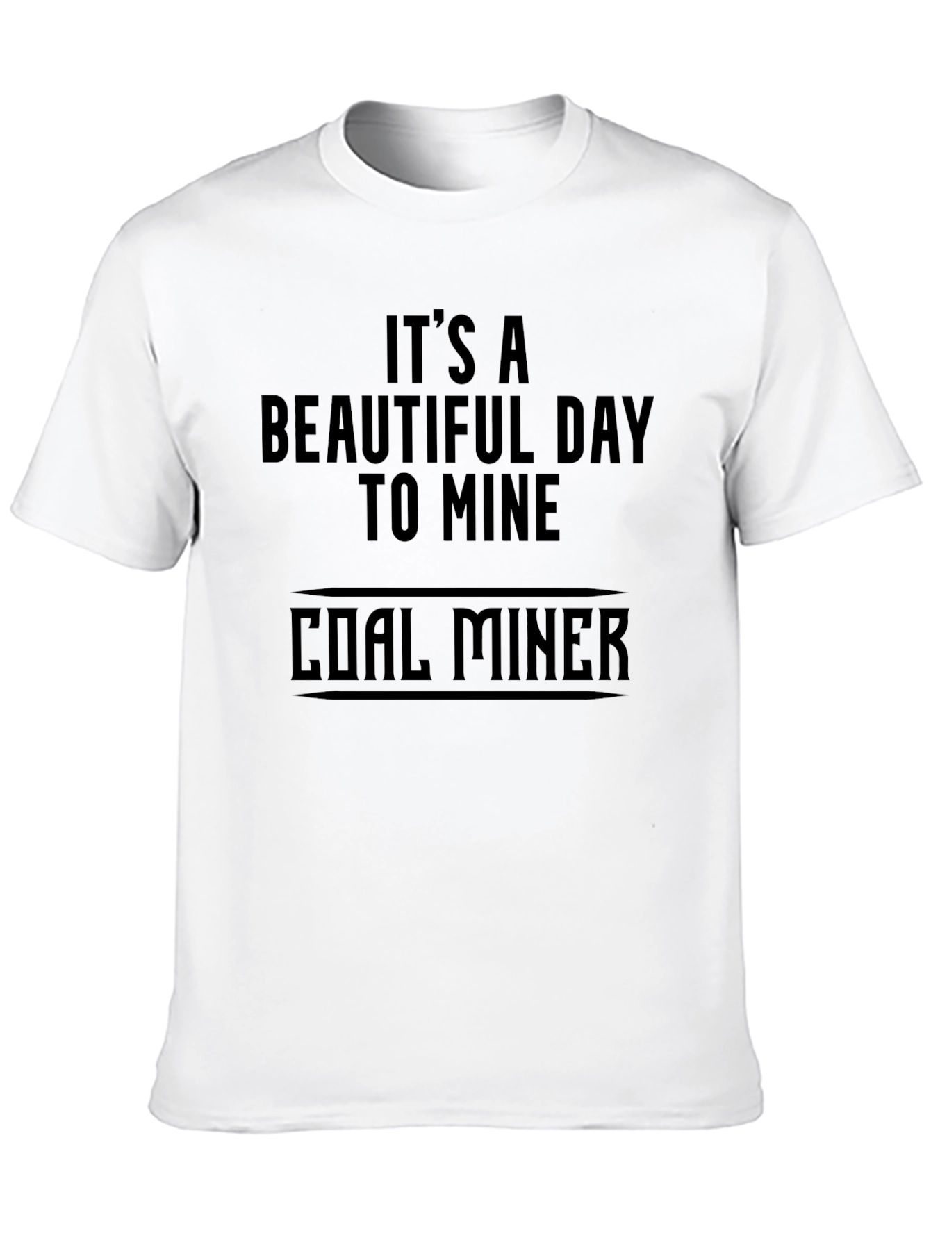 Black It's a Beautiful Day to Mine T-Shirt view 10