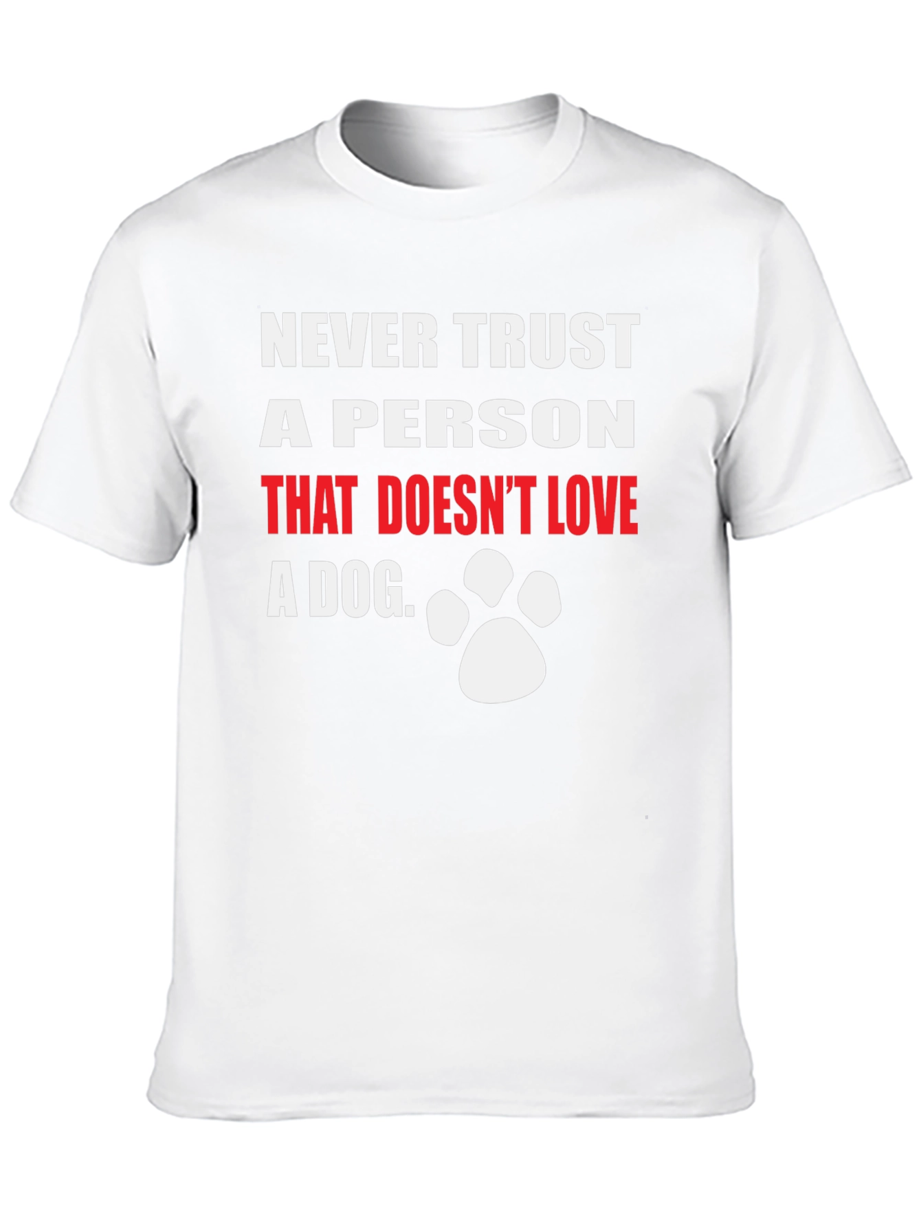 Black Never Trust A Person That Doesn't Love A Dog T-Shirt view 10