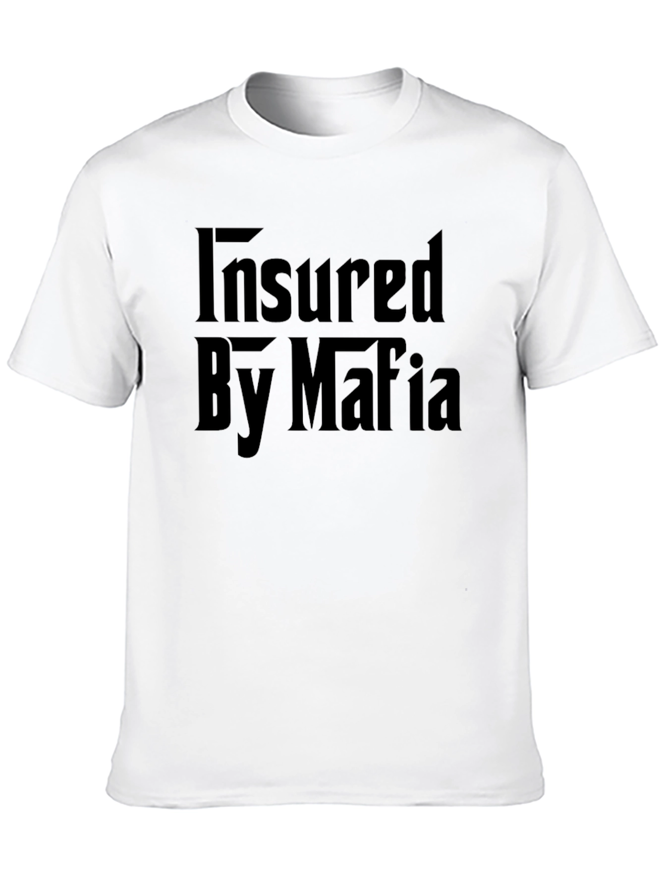 Black Insured By Mafia Funny Graphic Black T-Shirt view 10