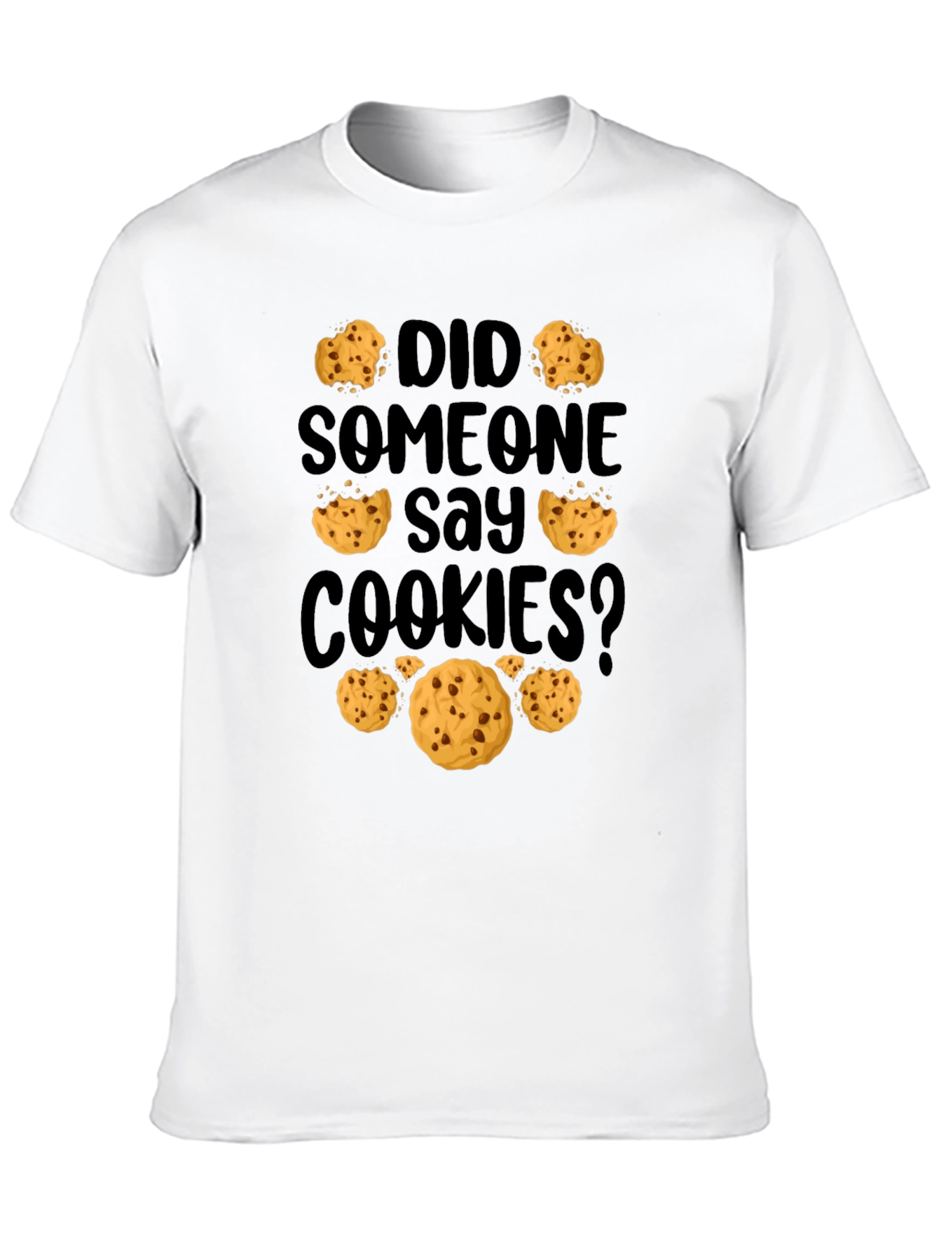 Black Did Someone Say Cookies? Graphic Tee view 10