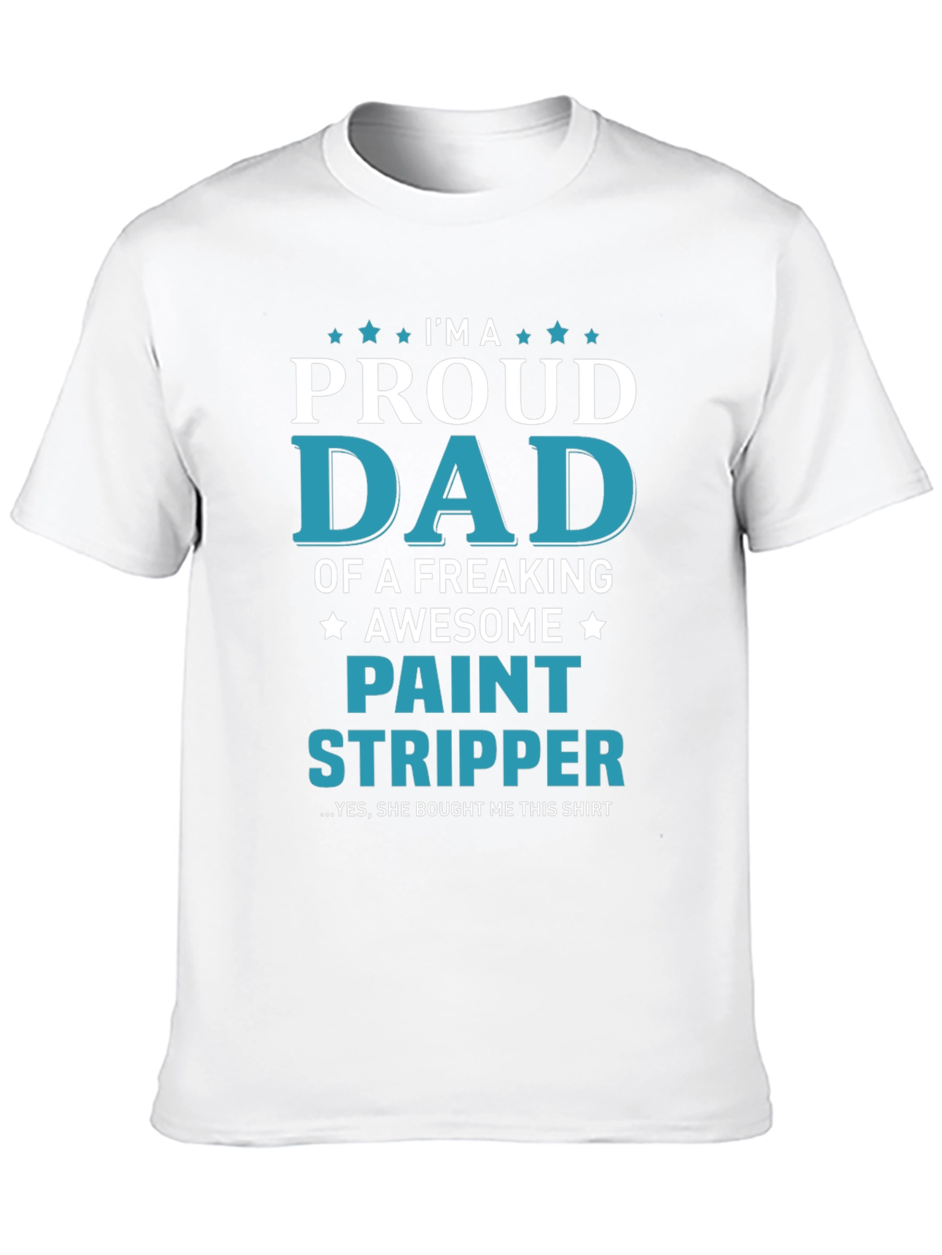 Black Proud Dad Paint Stripper T-Shirt - Humorous Gift for Fathers view 10