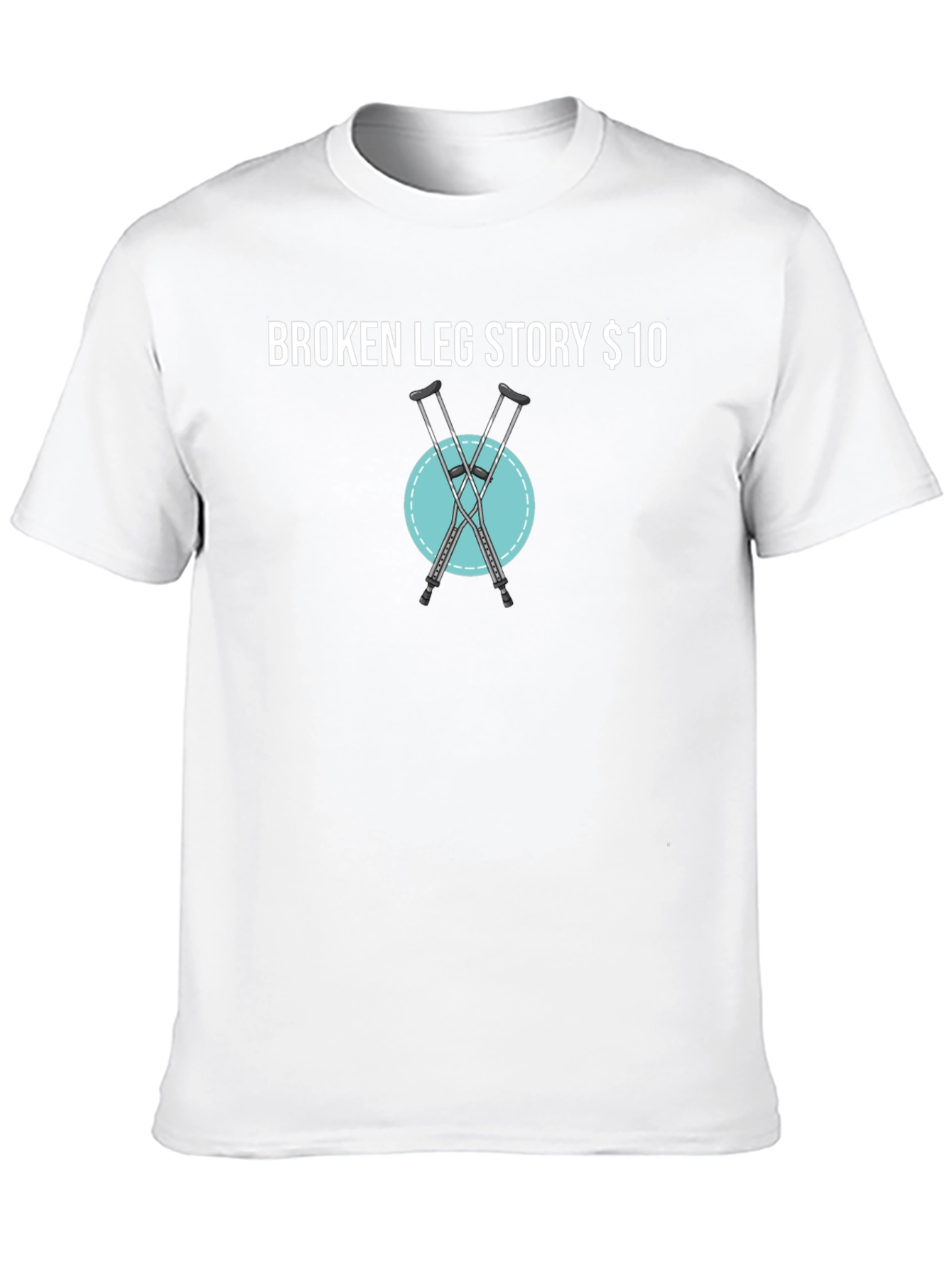 Black Broken Leg Story T-Shirt - $10 Funny Tee view 10