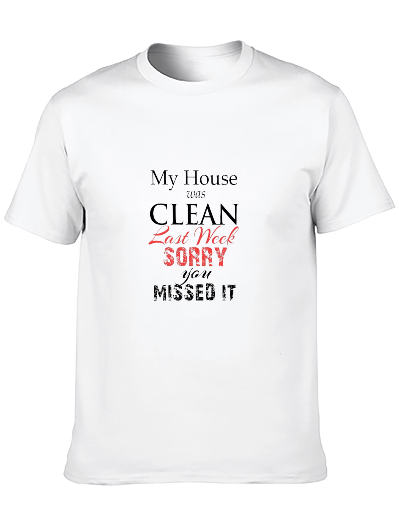 Black Humorous Graphic Tee - My House Was Clean Last Week view 10