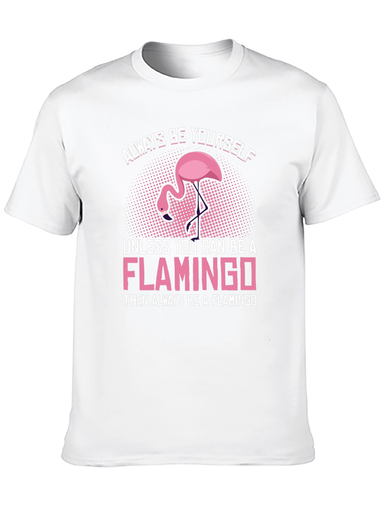 Black Always Be a Flamingo T-Shirt - Unique Graphic Tee view 10