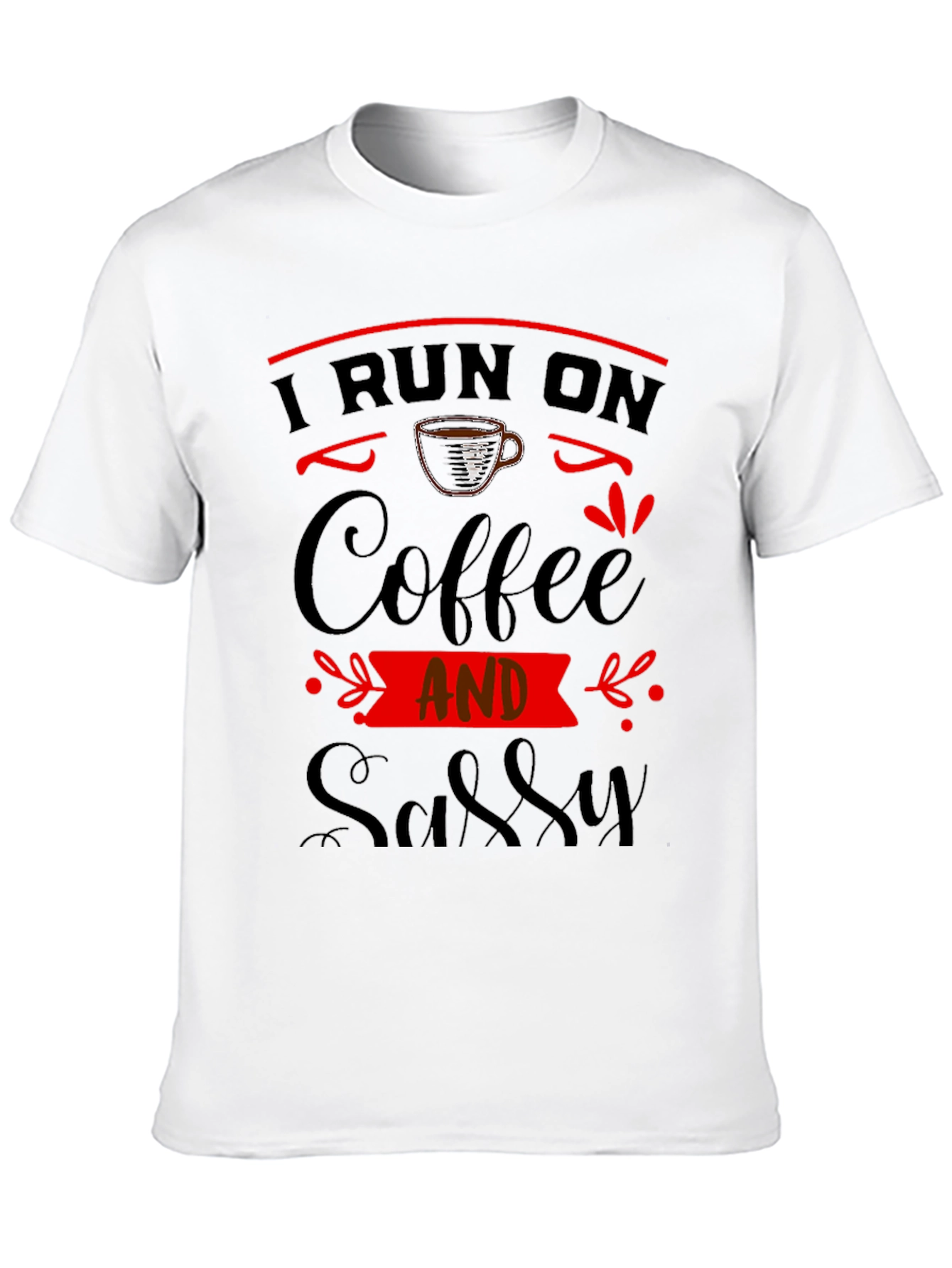 Black I Run On Coffee And Sassy Black Graphic Tee view 10