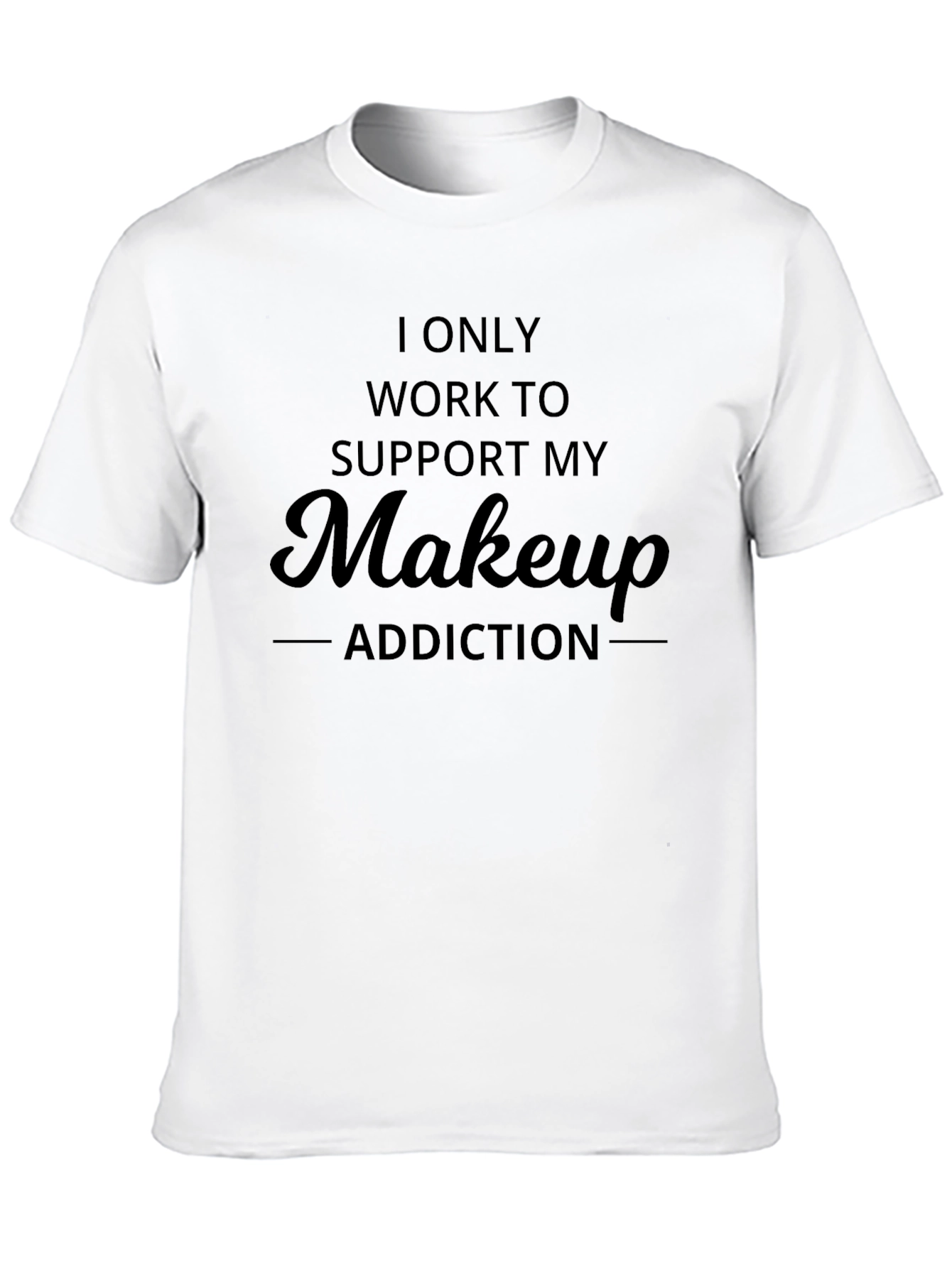 Black Makeup Addiction T-Shirt - Work to Support Makeup view 10