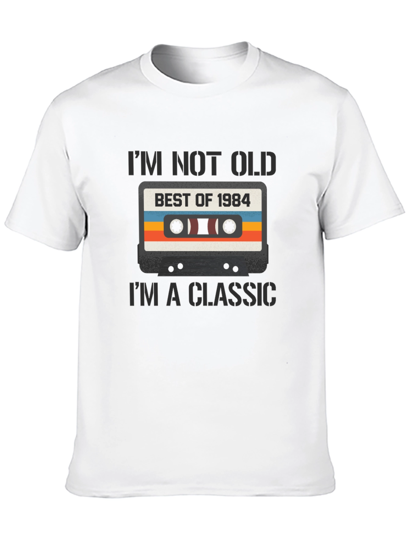 Black I'm Not Old I'm A Classic T-Shirt Best of 1984 Cassette  view 10