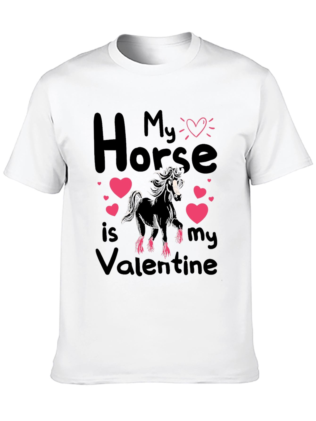 My Horse is My Valentine T-Shirt - Unisex - 10
