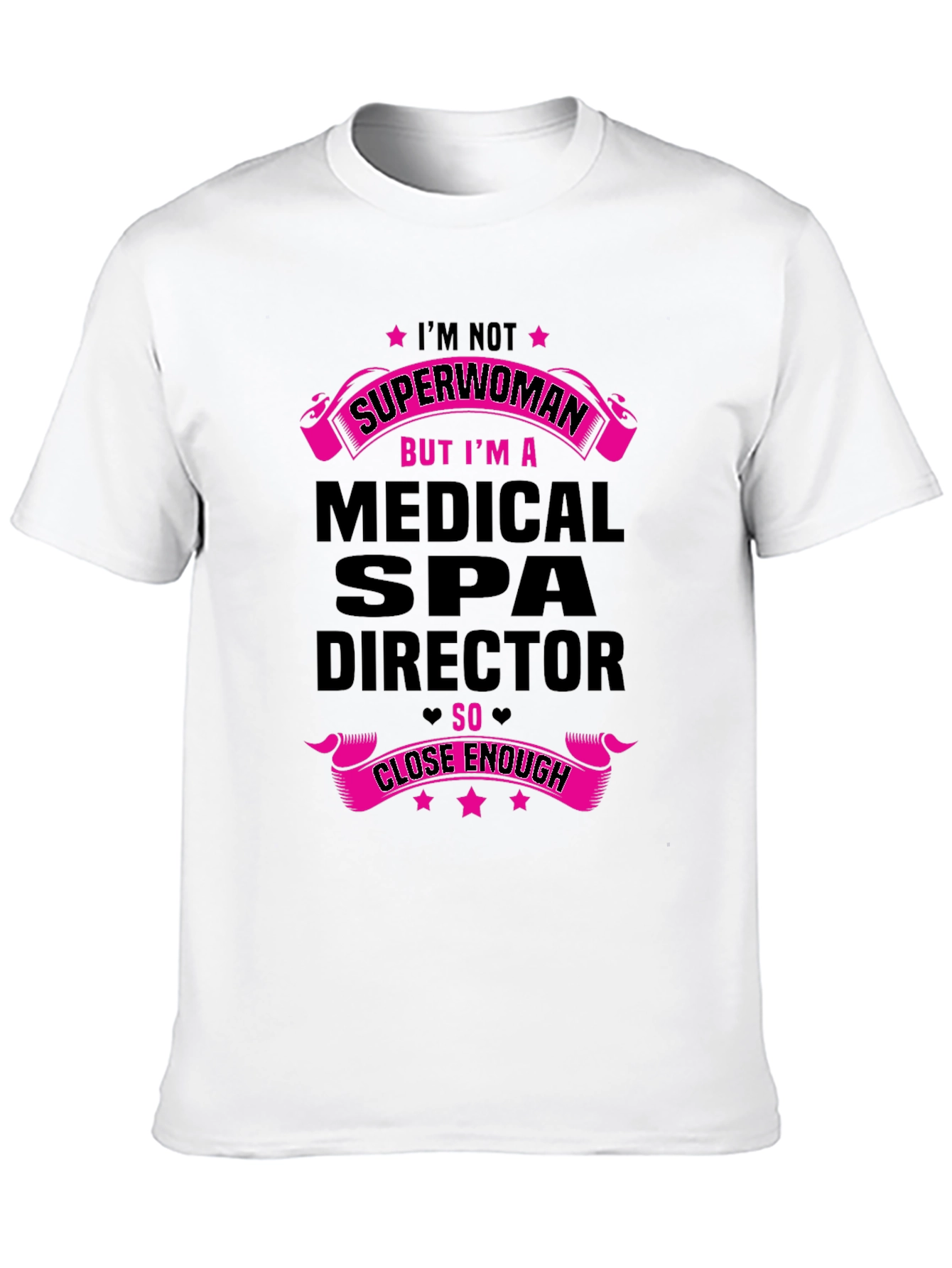 Black Medical Spa Director T-Shirt - Superwoman Close Enough! view 10