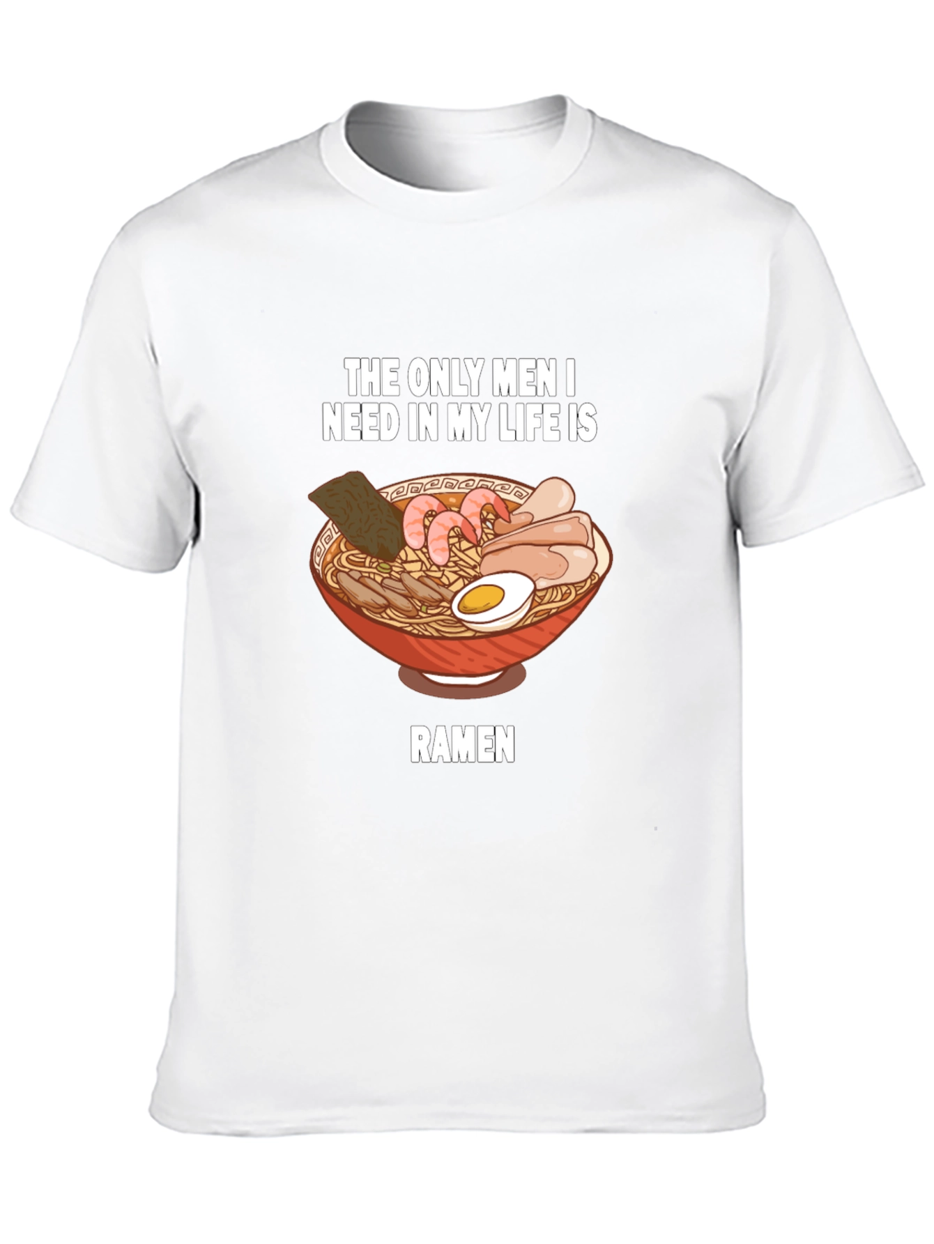Black Ramen Lover T-Shirt - "The Only Men I Need" Funny Graphic Tee view 10