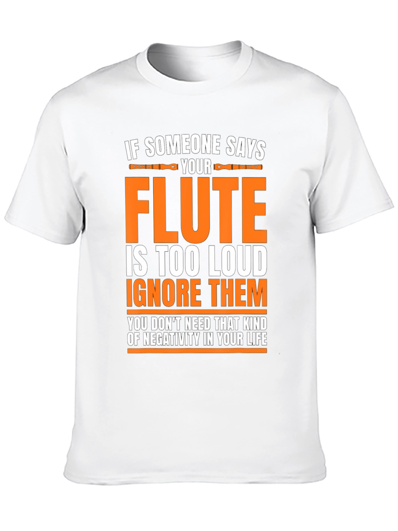 Black Flute Player T-Shirt: If Someone Says Your Flute is Too Loud view 10