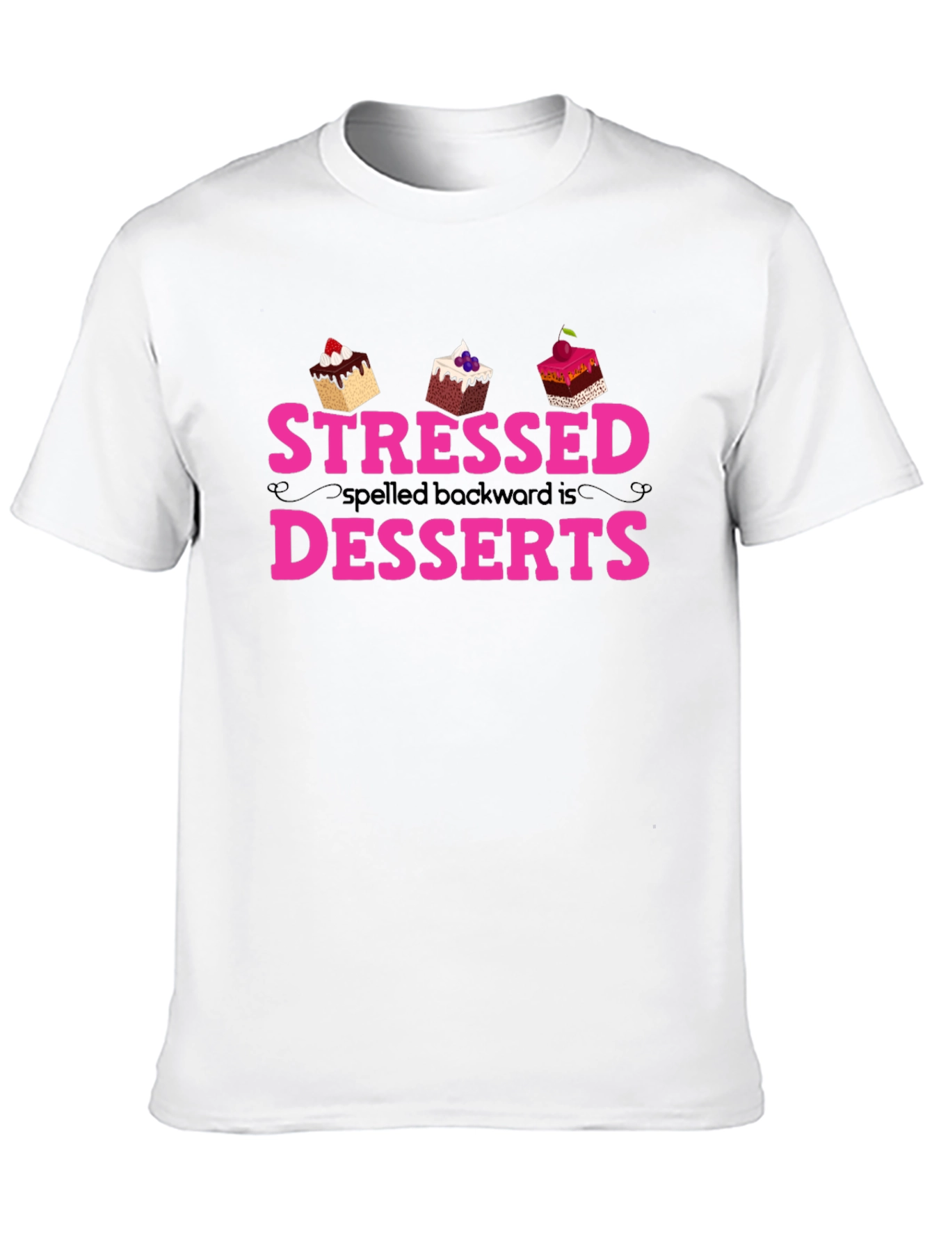 Black Stressed Spelled Backwards is Desserts T-Shirt view 10