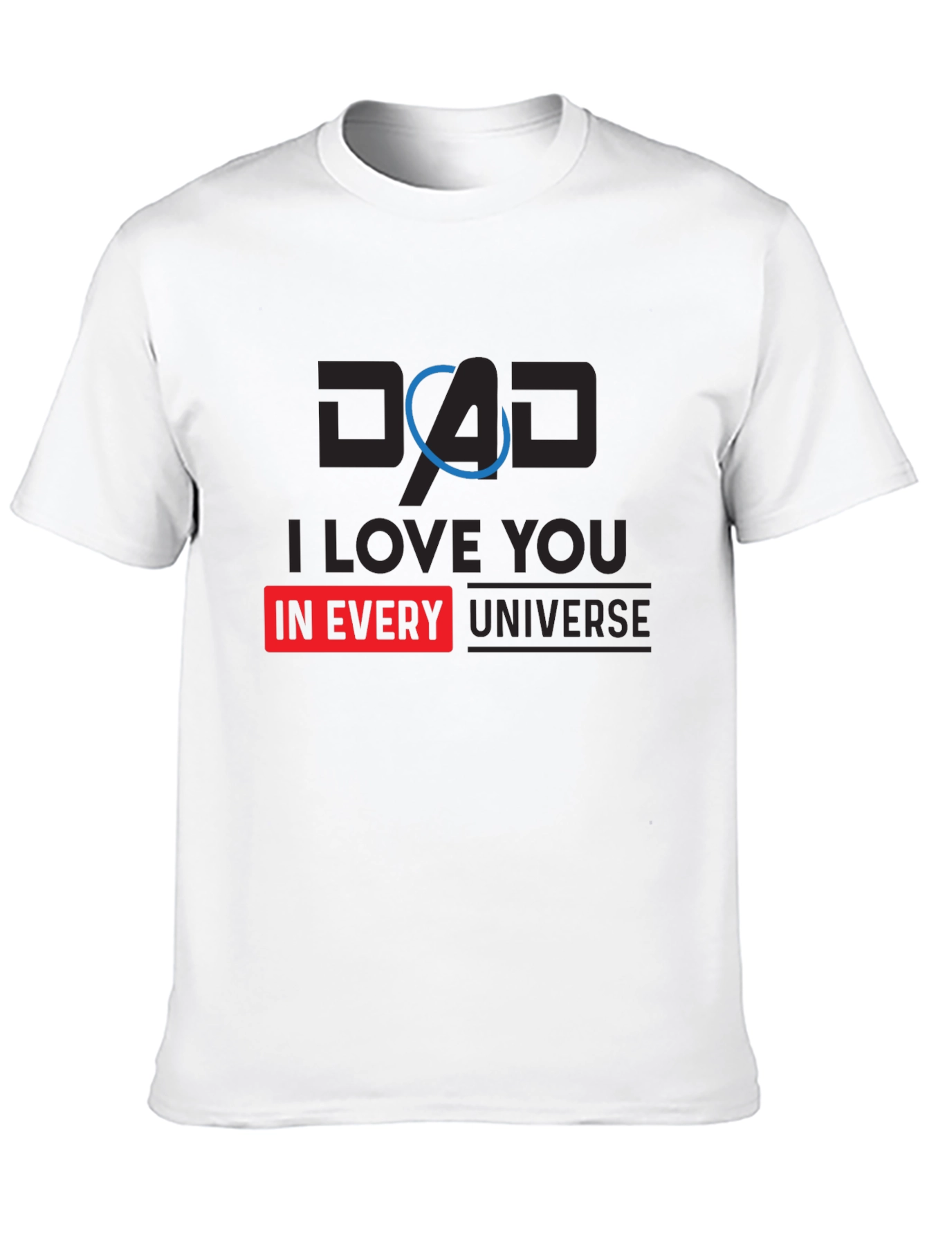 Black Dad I Love You In Every Universe Black T-Shirt view 10