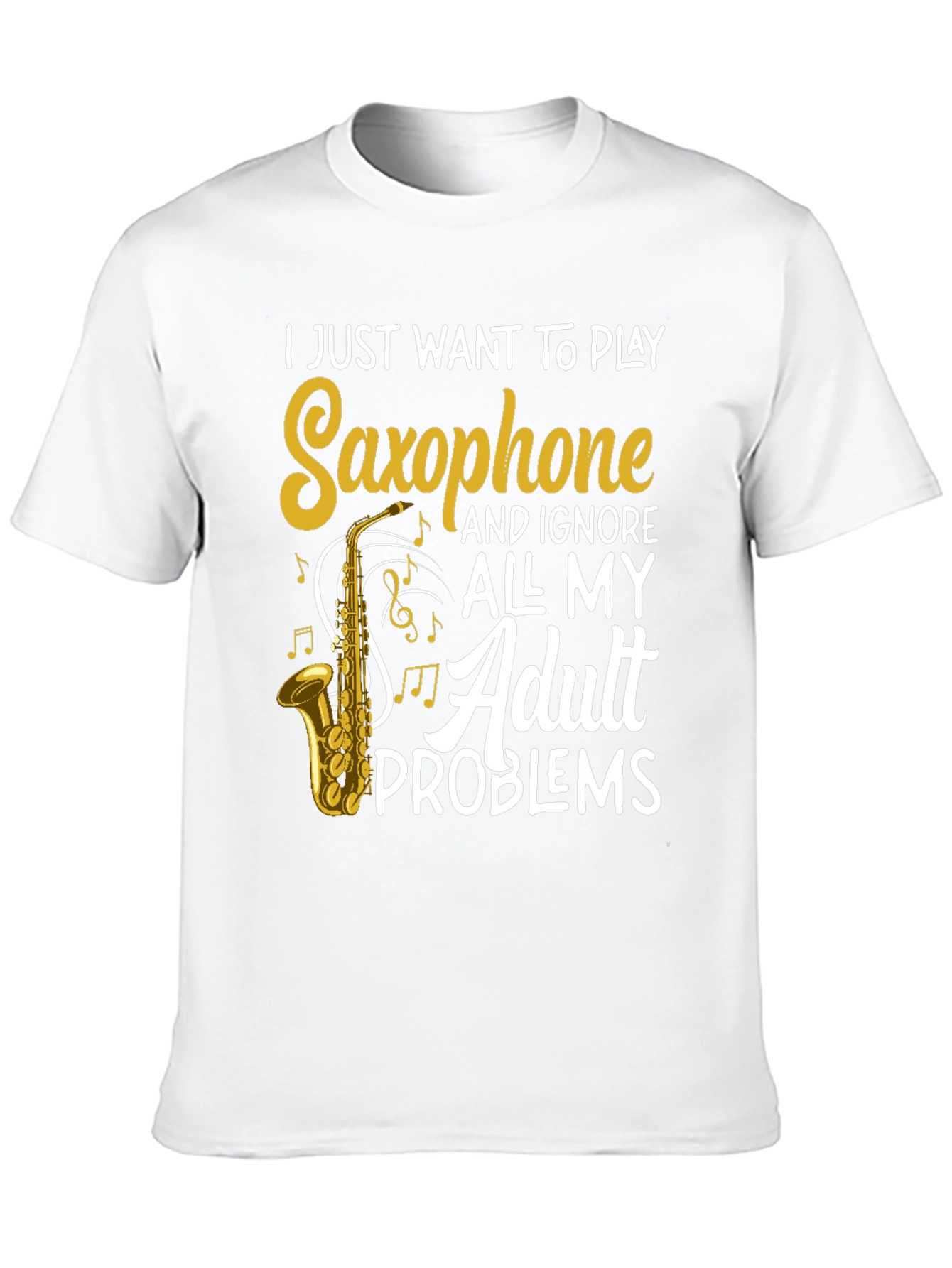 Black Saxophone Player T-Shirt - Adult Problems view 10