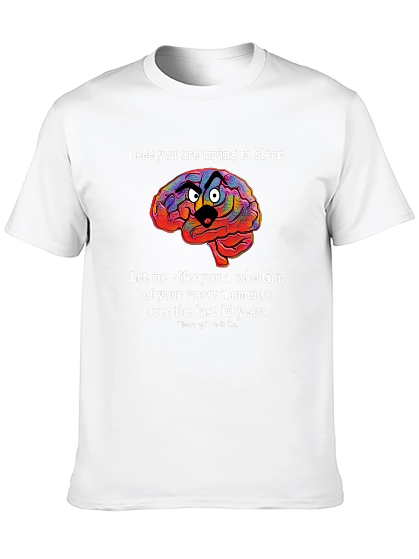 Funny Brain T-Shirt:  Sleep Deprivation Humor - 10