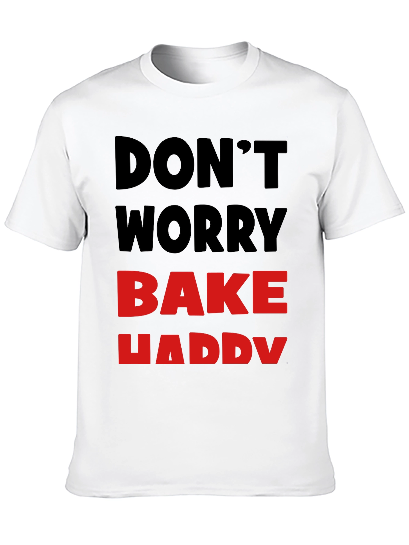 Black Don't Worry Bake Happy T-Shirt view 10