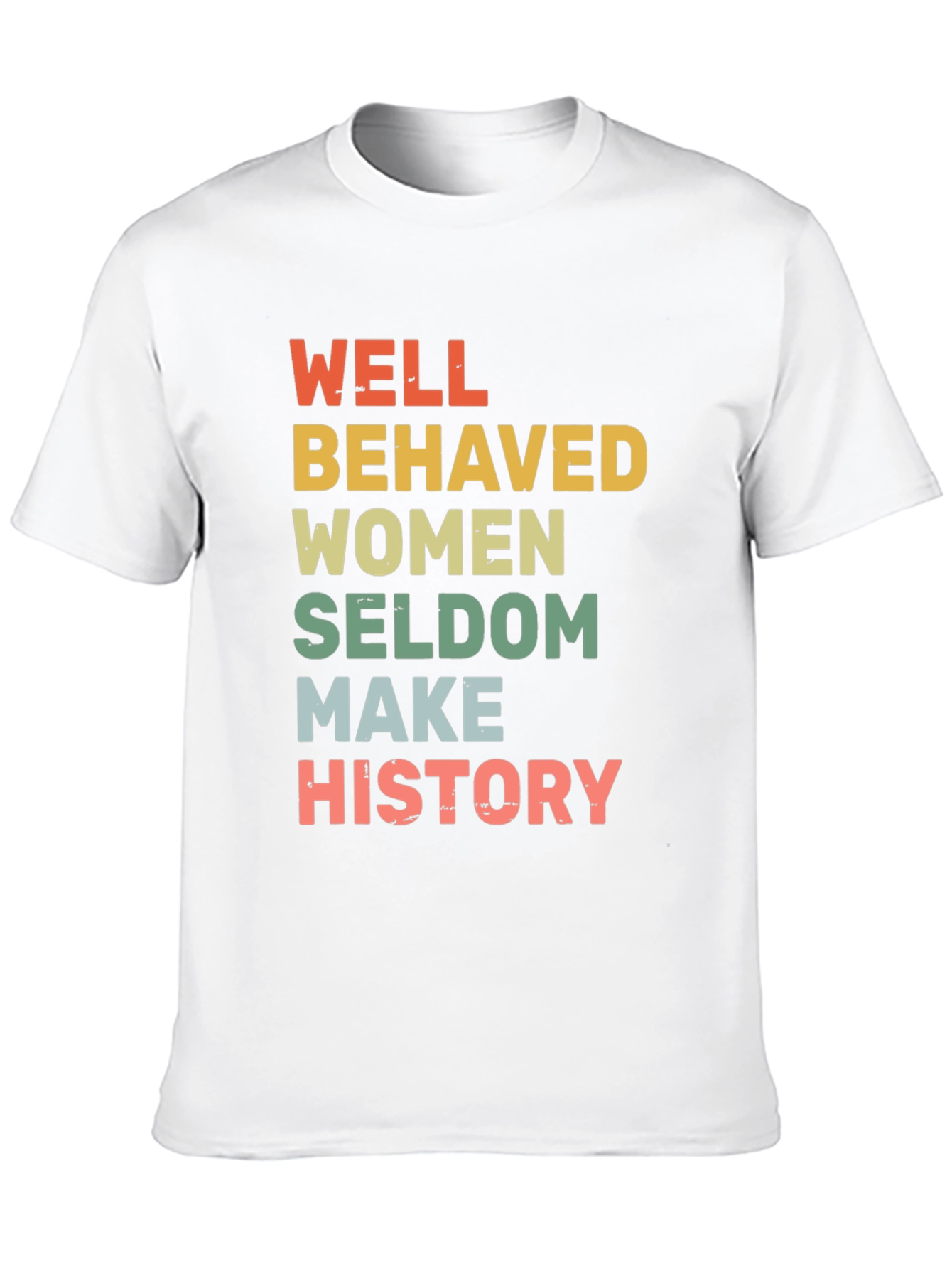 Black Well Behaved Women Seldome Make History T-Shirt view 10
