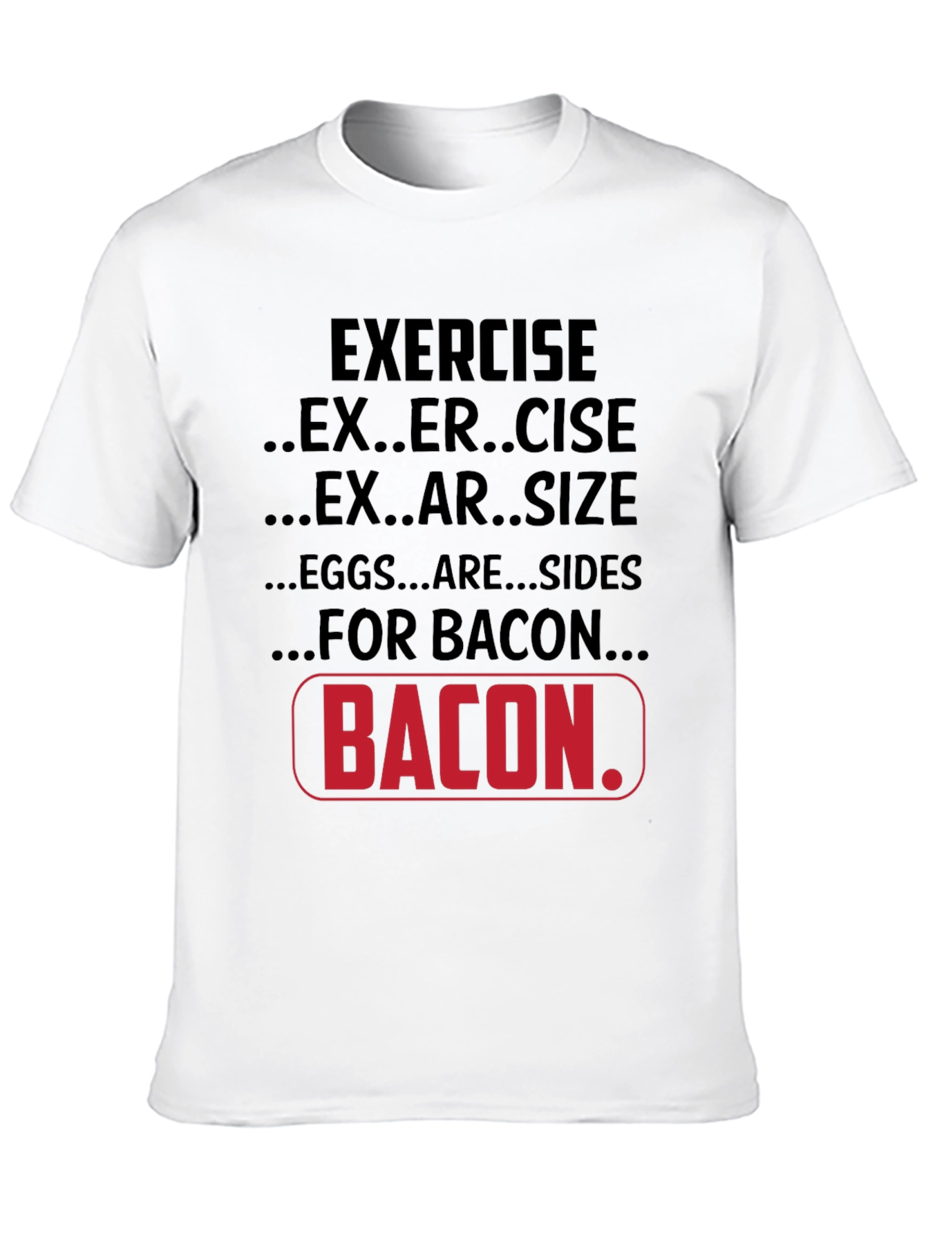 Black Bacon Lover T-Shirt: Exercise, Exersize, Eggs are Sides view 10