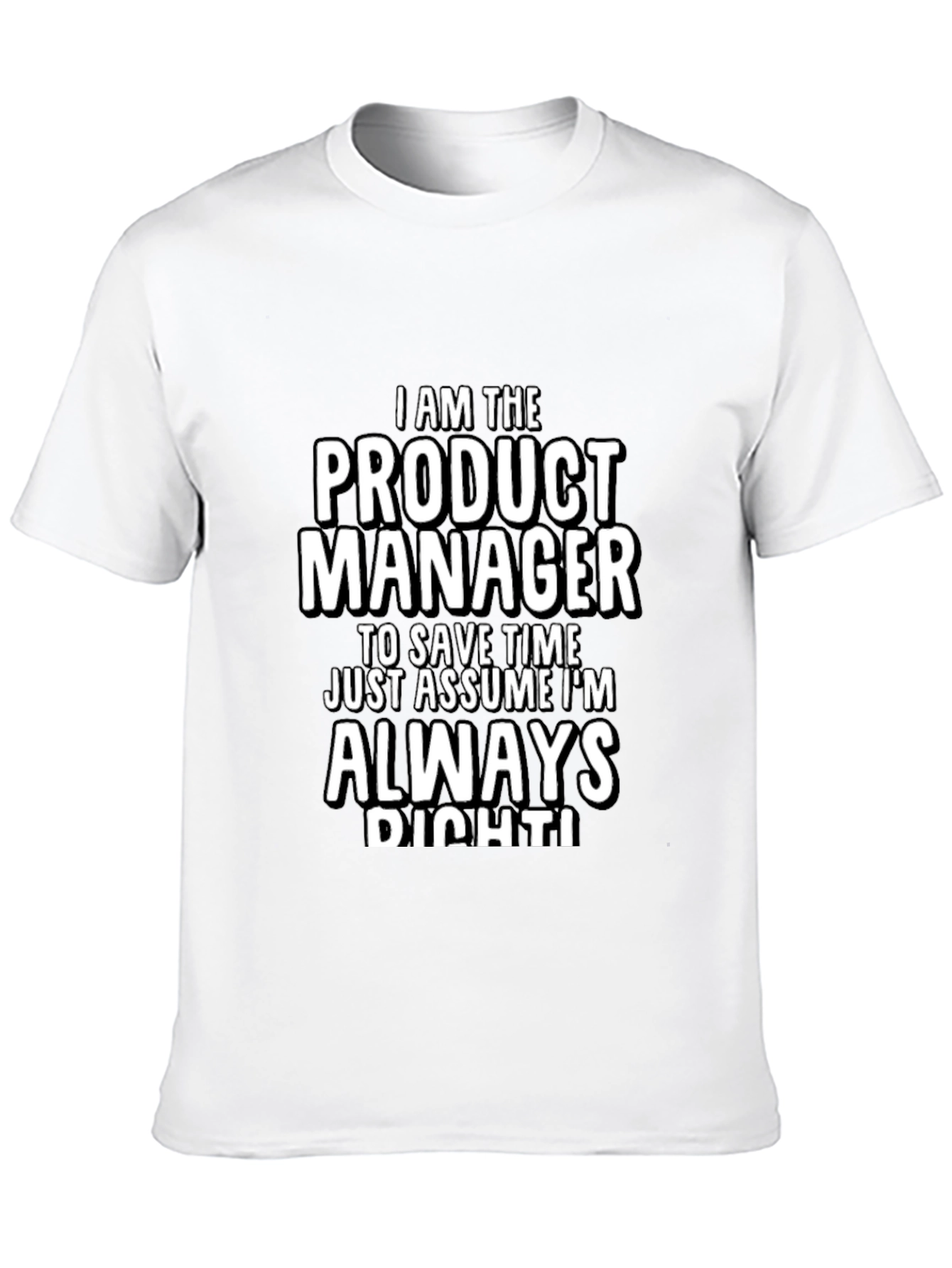 Black Product Manager Always Right Funny T-Shirt view 10
