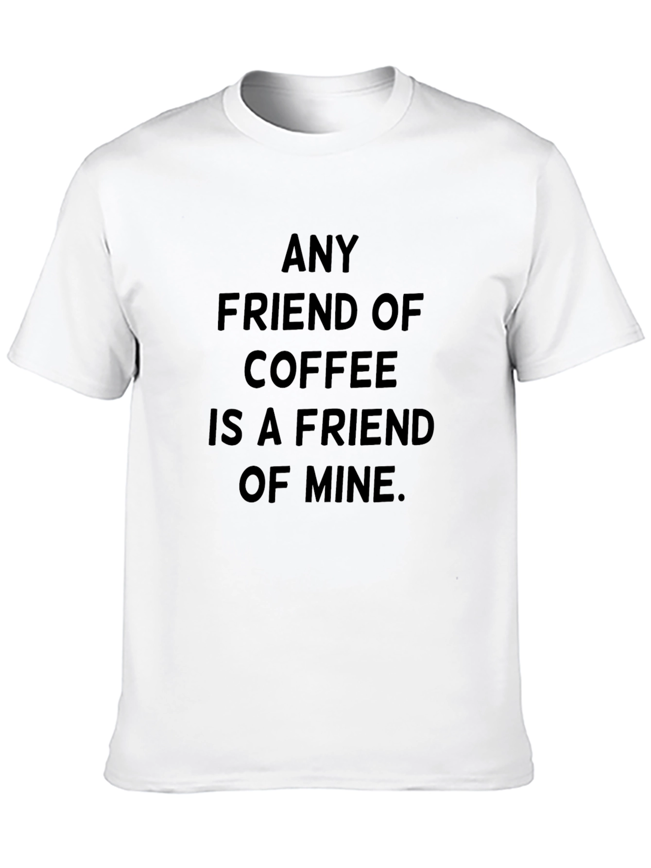 Coffee Lover Tee - "Any Friend Of Coffee" T-Shirt - 10