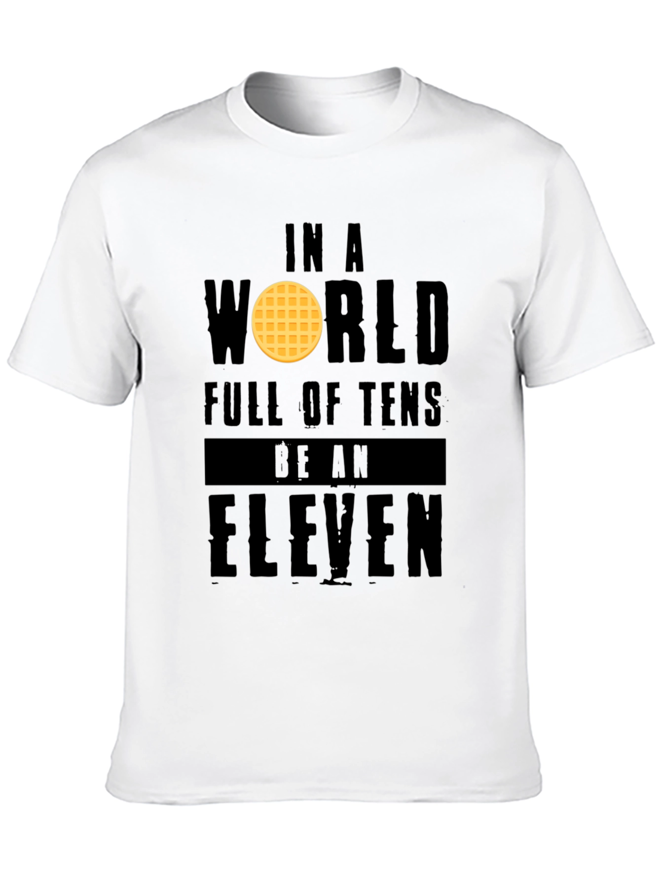 Black In a World Full of Tens Be an Eleven T-Shirt view 10