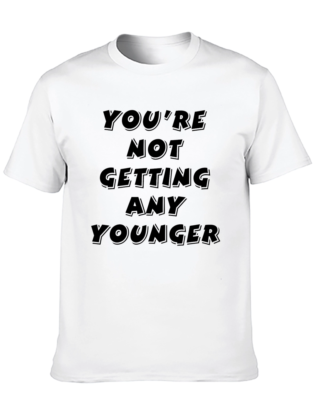 Black Humorous Black T-Shirt - You're Not Getting Any Younger view 10