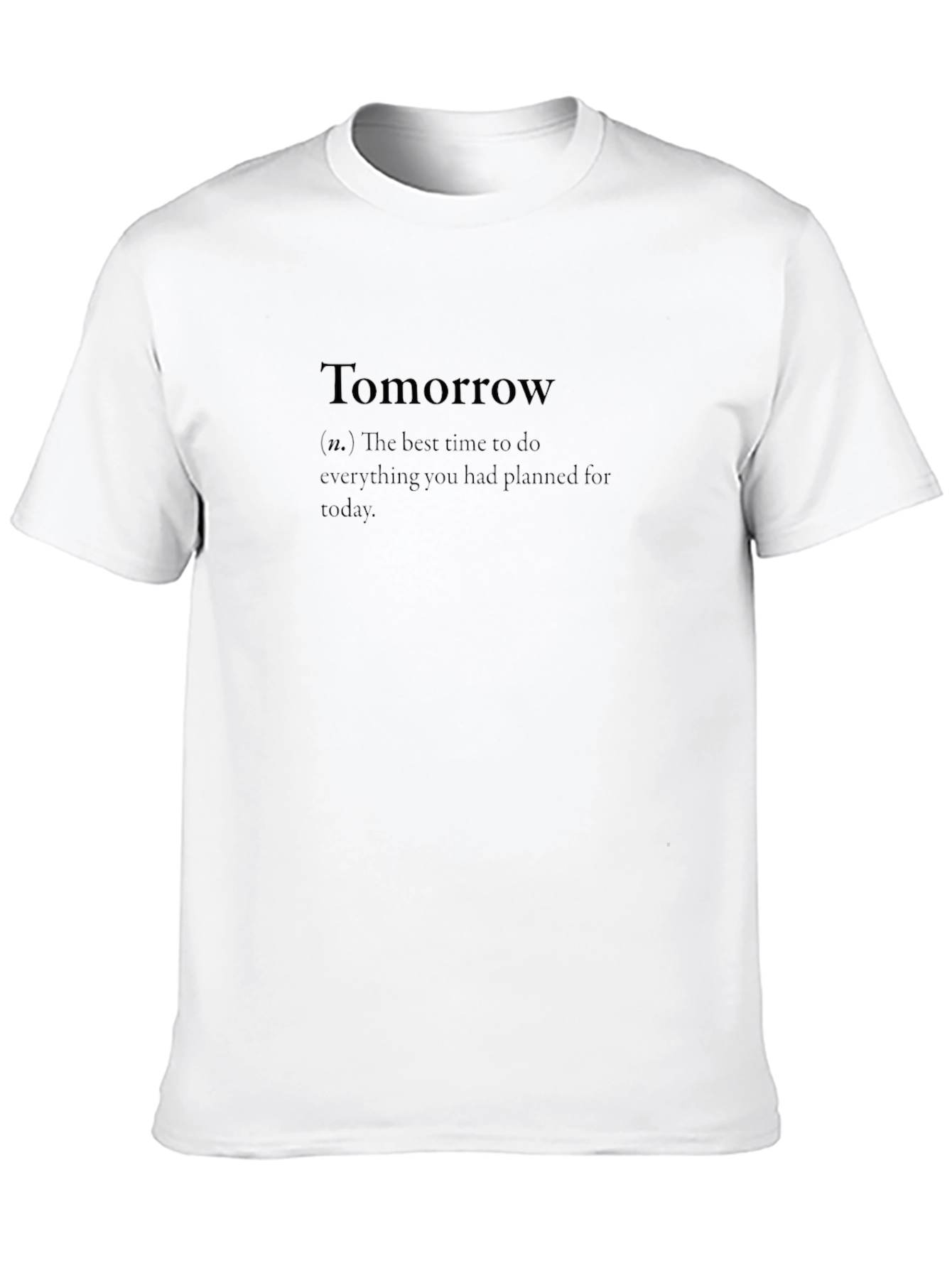 Black Tomorrow Definition T-Shirt - Procrastination Humor view 10