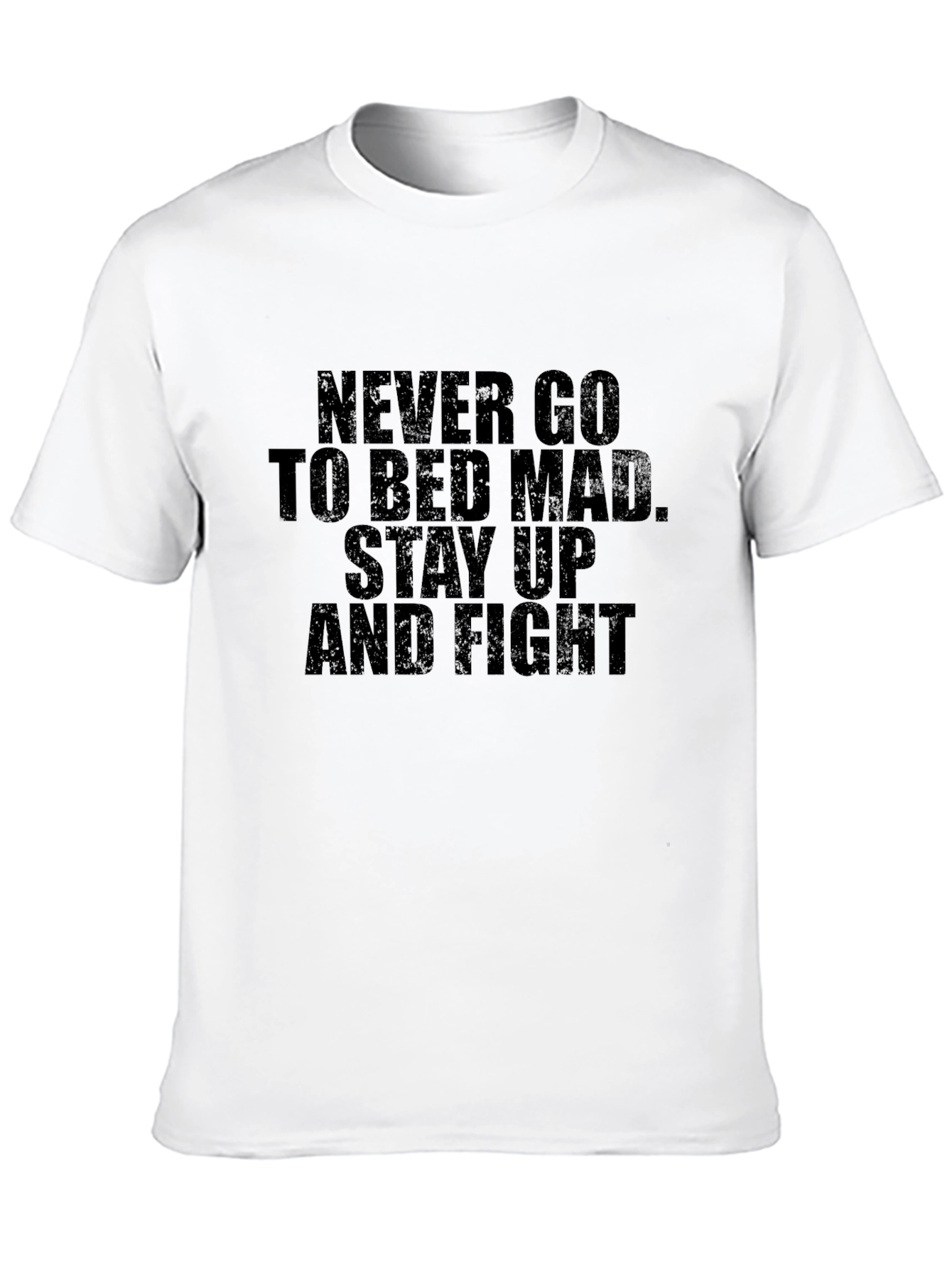 Black Never Go to Bed Mad T-Shirt - Stay Up and Fight view 10