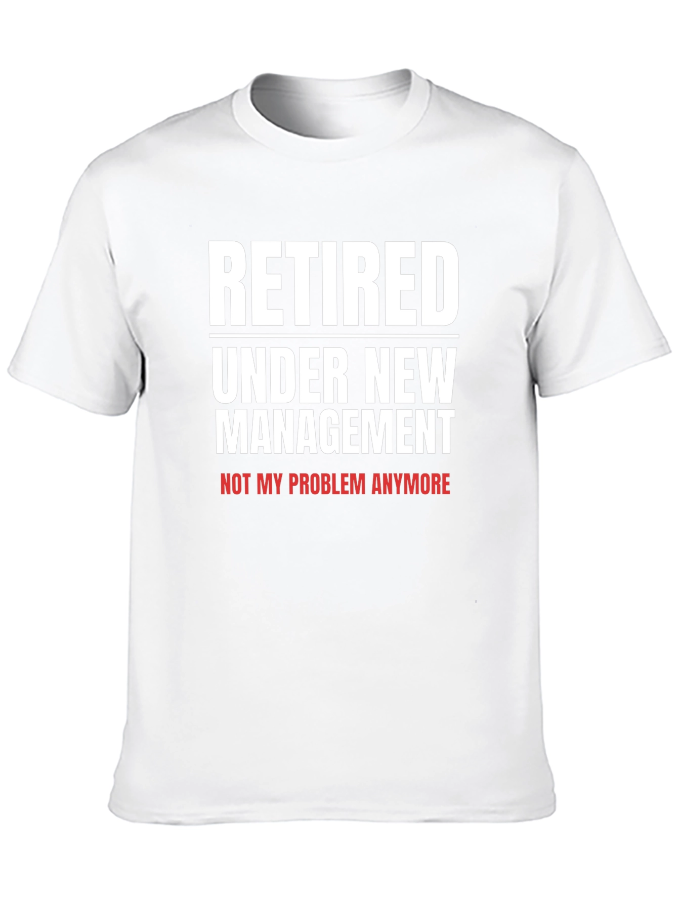 Black Retired Under New Management T-Shirt view 10