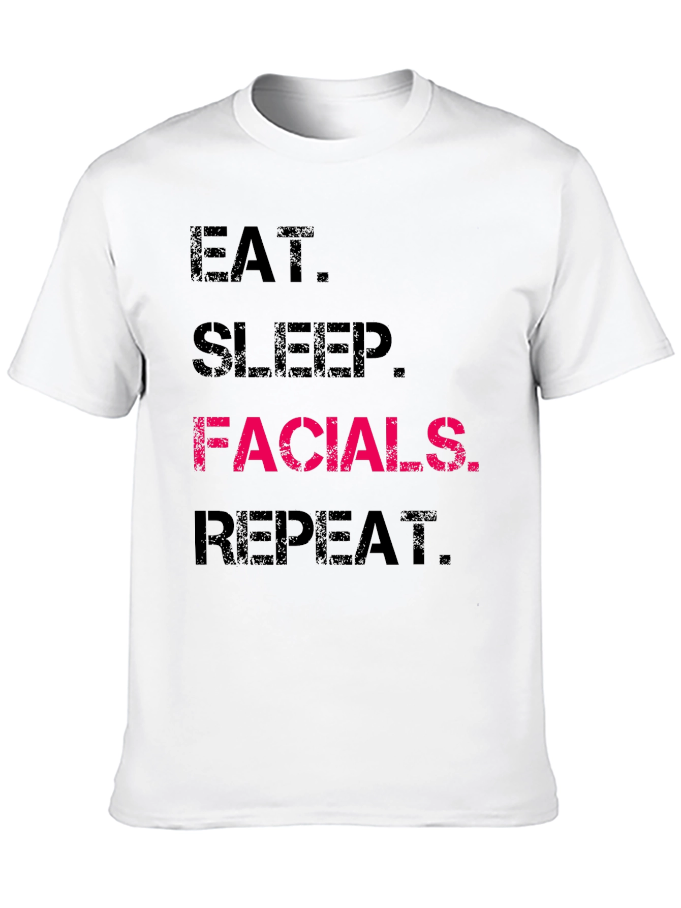 Eat Sleep Facials Repeat T-Shirt - 10