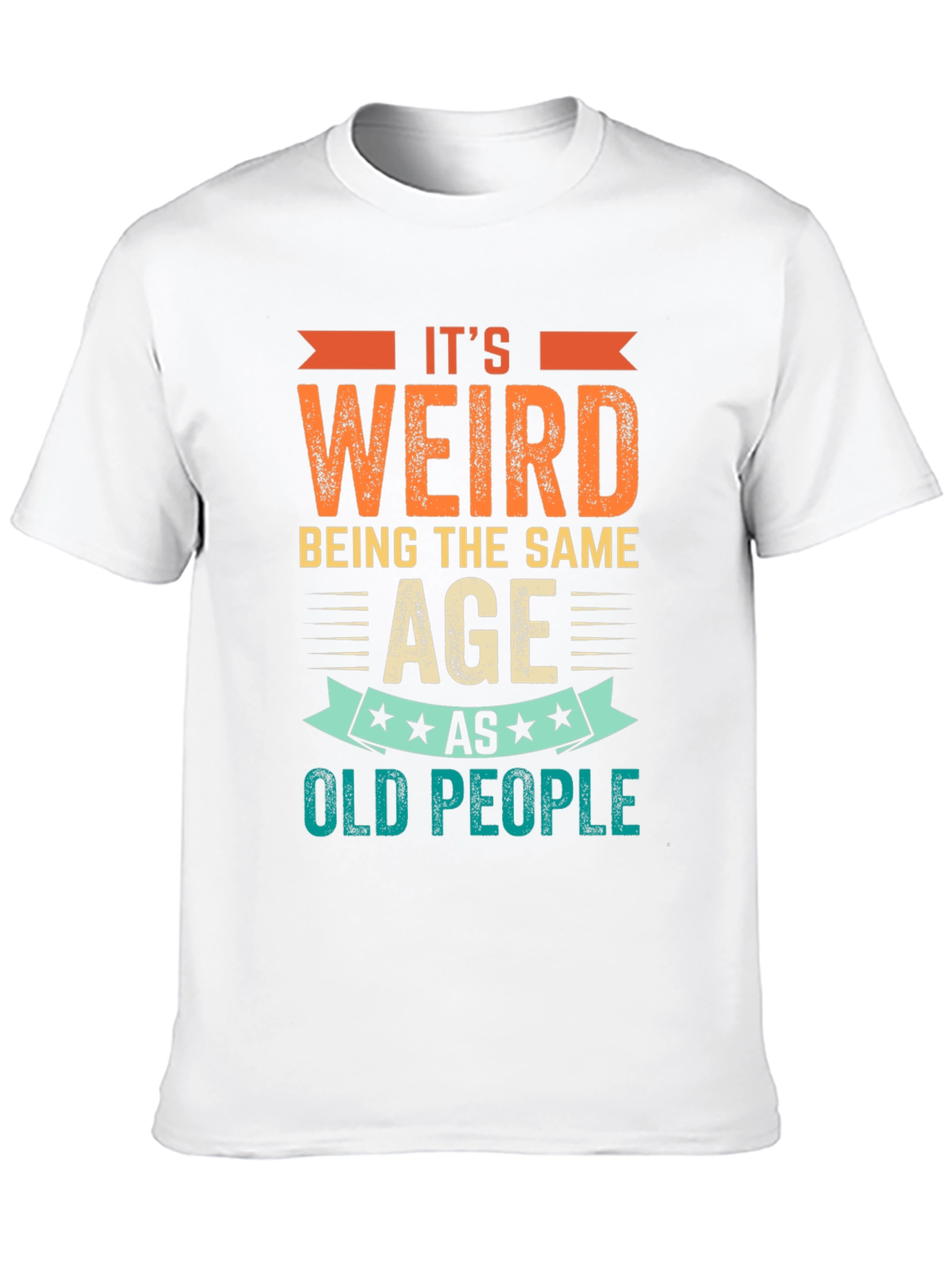 Black It's Weird Being The Same Age as Old People T-Shirt view 10