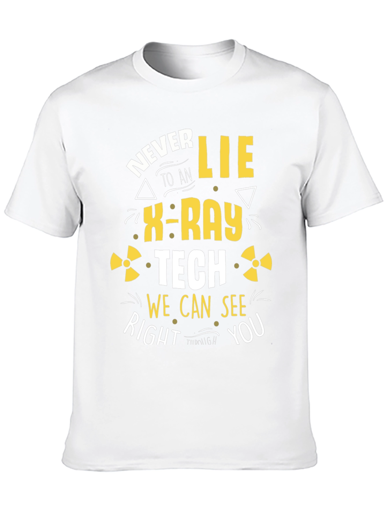 Black Never Lie to an X-Ray Tech T-Shirt - Funny Radiology Tee view 10