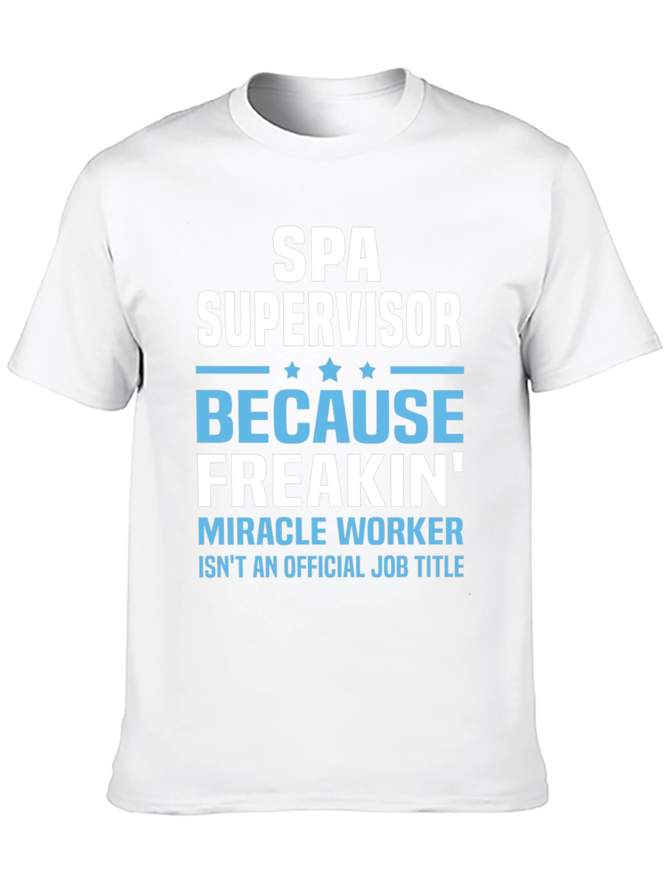 Black Spa Supervisor T-Shirt Funny Miracle Worker Job view 10