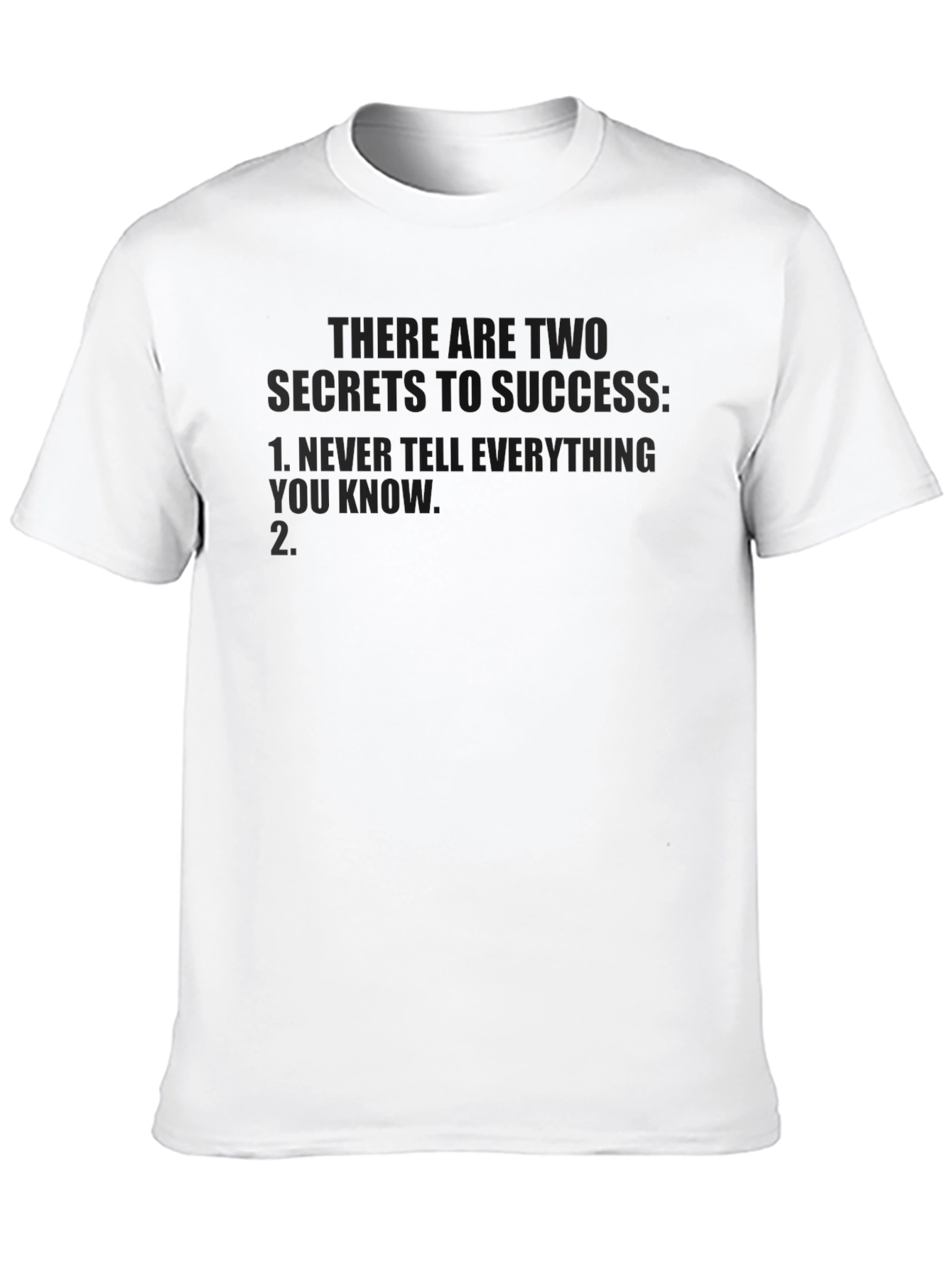 Black Secret to Success Tee: Never Tell All You Know - Humor T-Shirt view 10