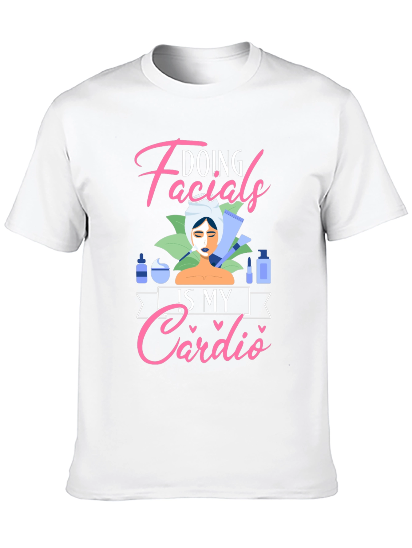 Black Doing Facials Is My Cardio T-Shirt view 10