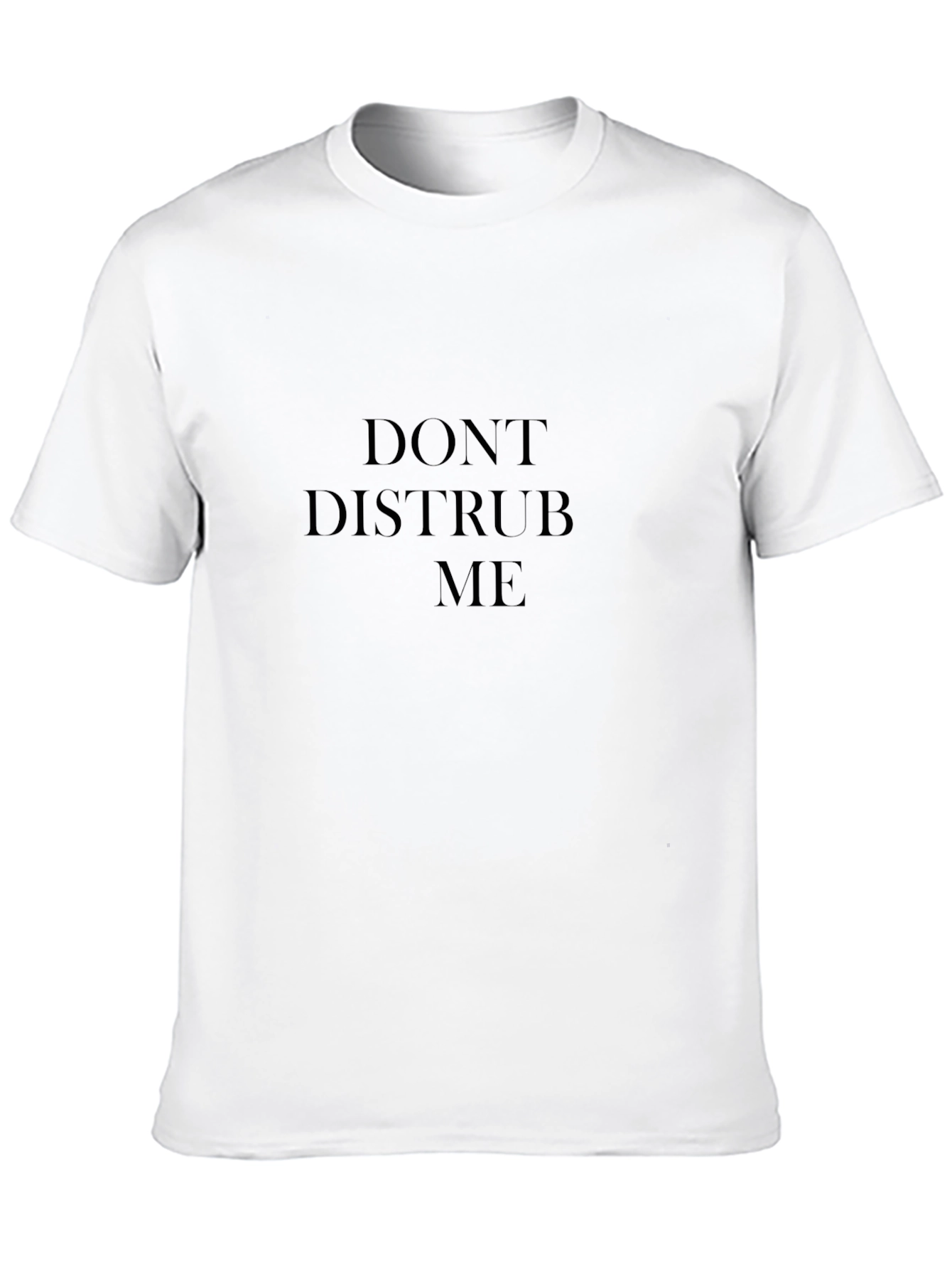 Black Don't Disturb Me Black T-Shirt - Comfortable & Casual view 10