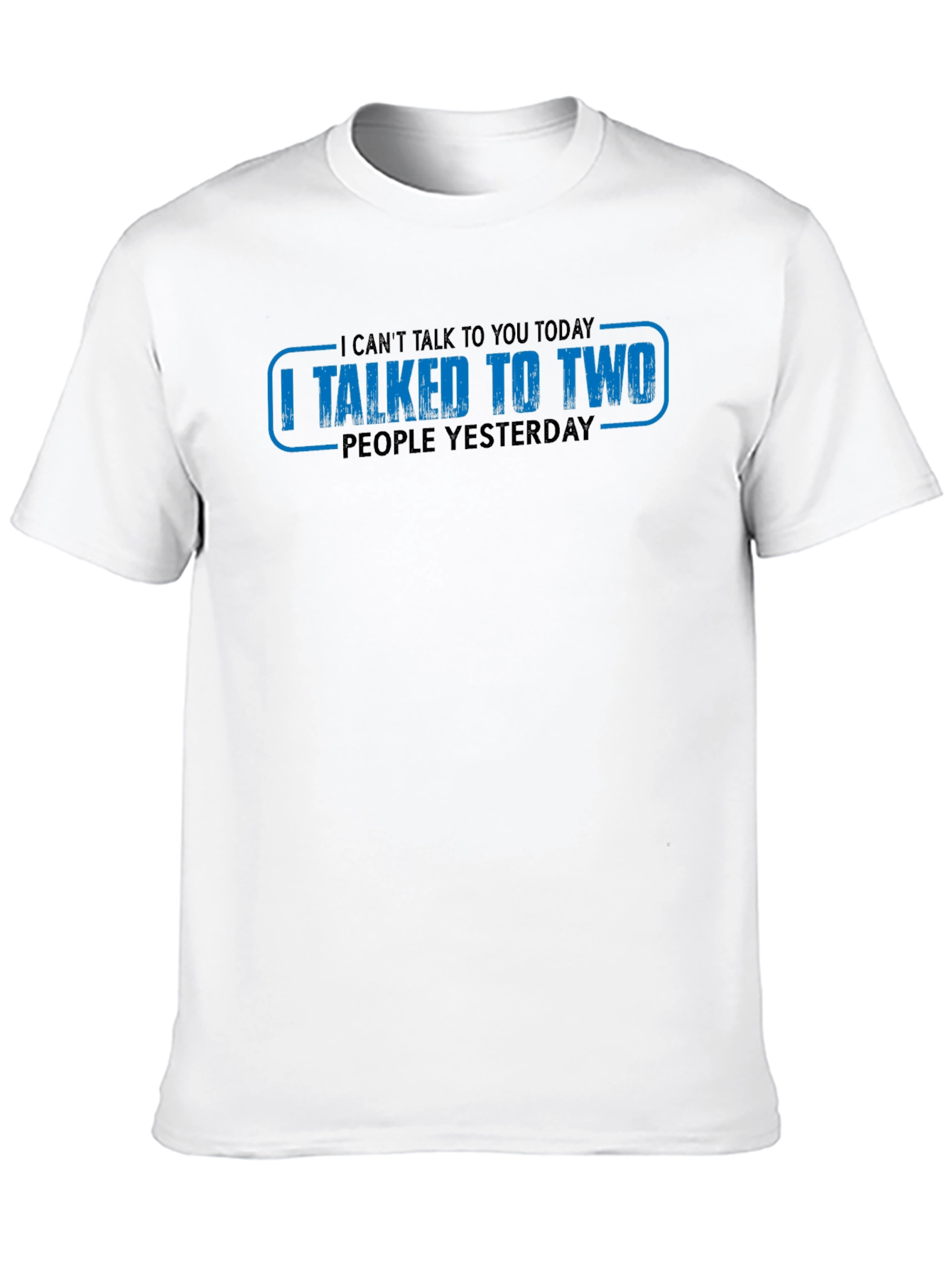 Black Funny 'I Talked To Two People Yesterday' Graphic Tee view 10
