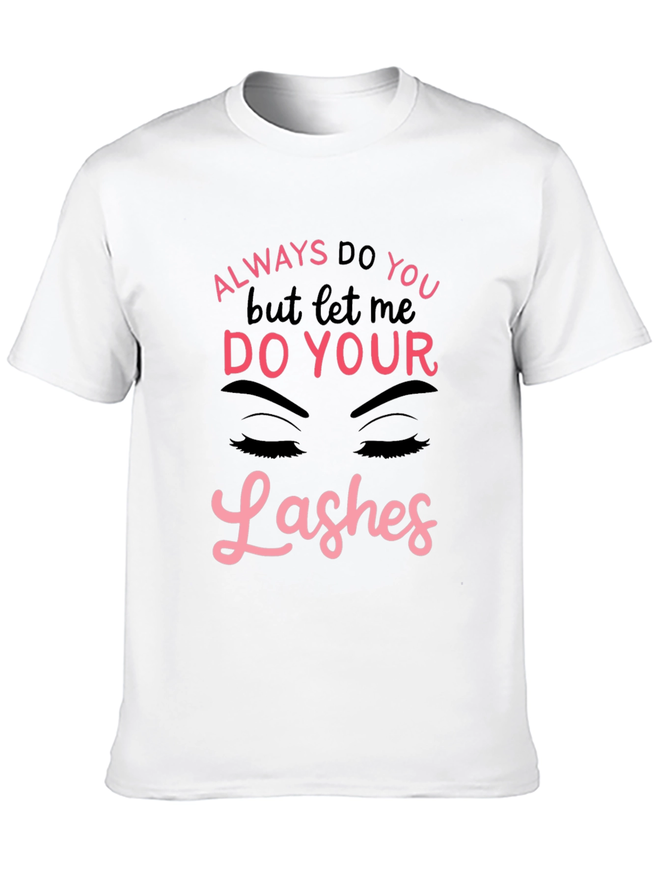 Black Always Do You Lashes Graphic Tee view 10