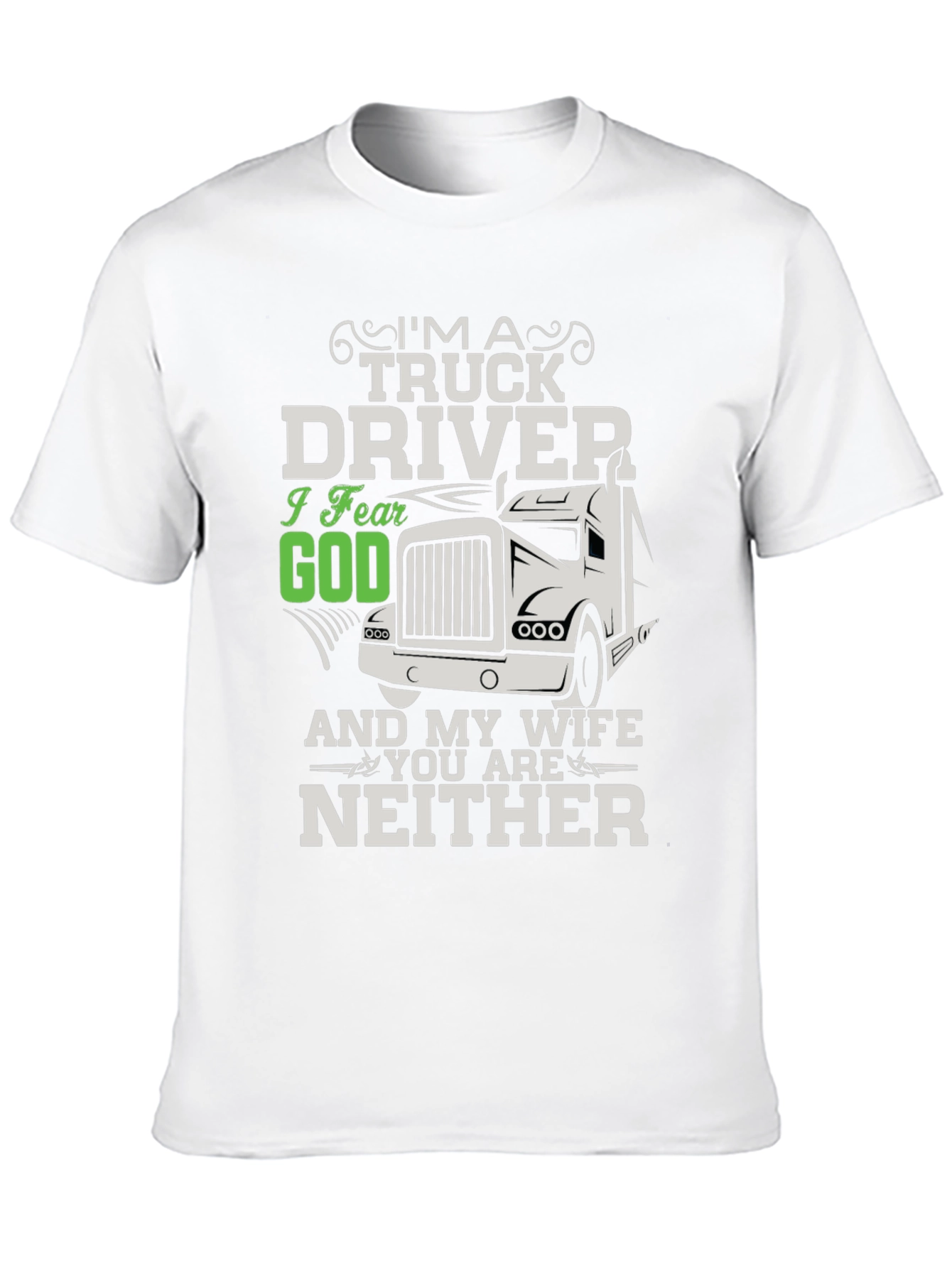 Black Truck Driver Fear God Wife Neither T-Shirt view 10