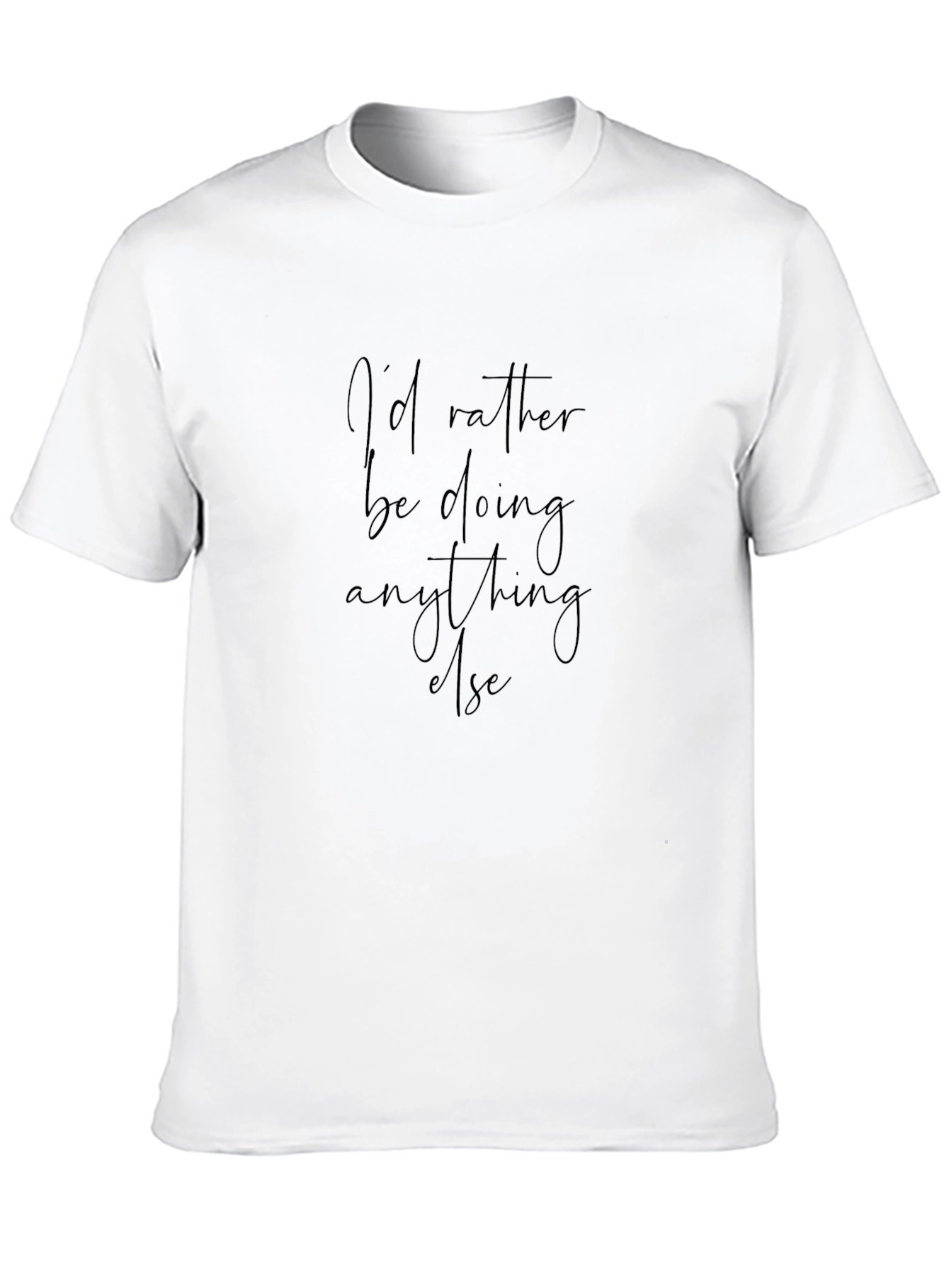 Black I'd Rather Be Doing Anything Else T-Shirt view 10
