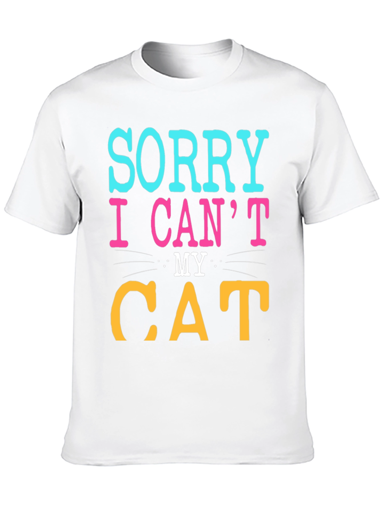 Black Sorry I Can't, My Cat T-Shirt view 10