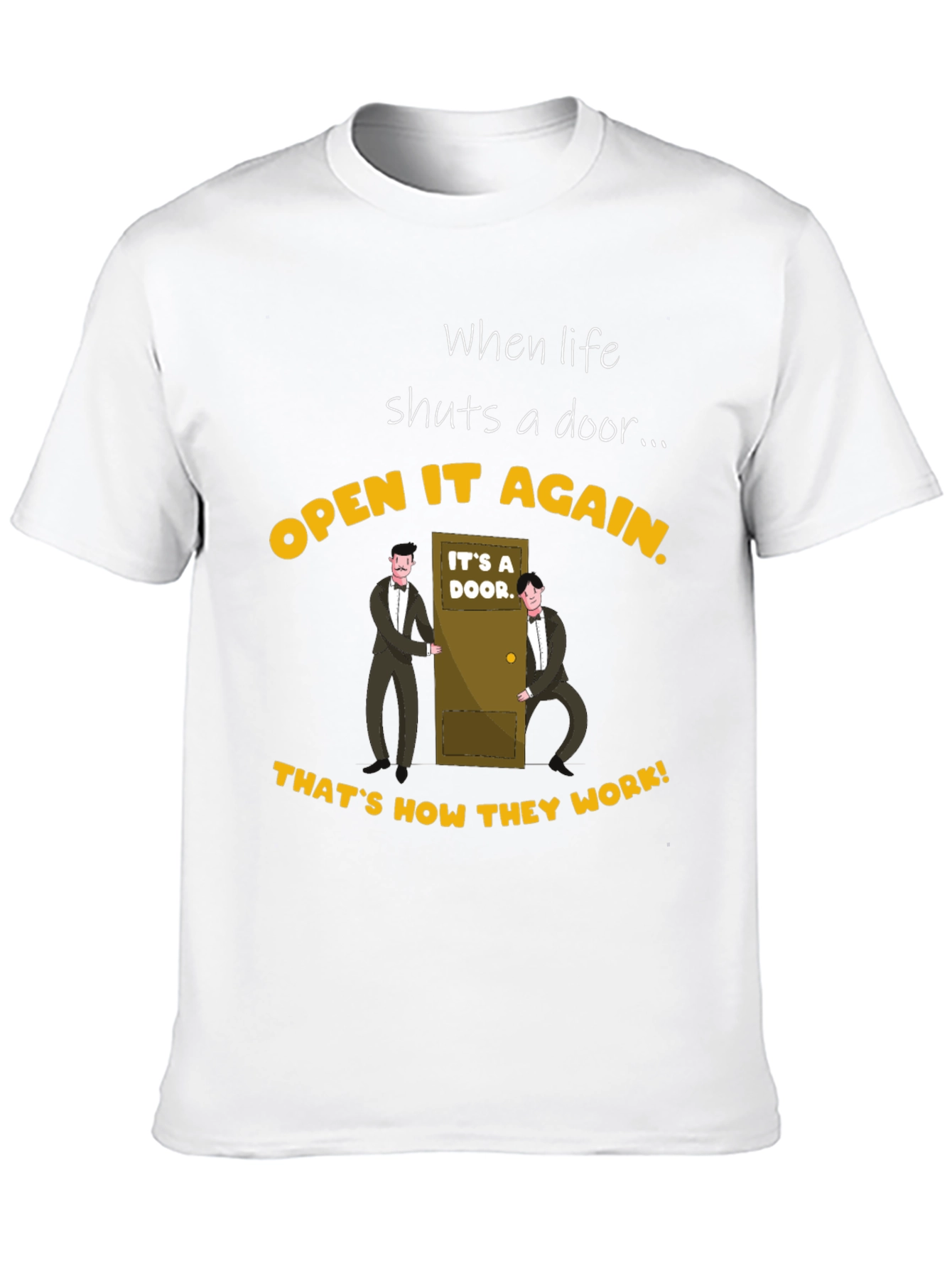 Black Funny Door T-Shirt: When Life Shuts a Door... view 10