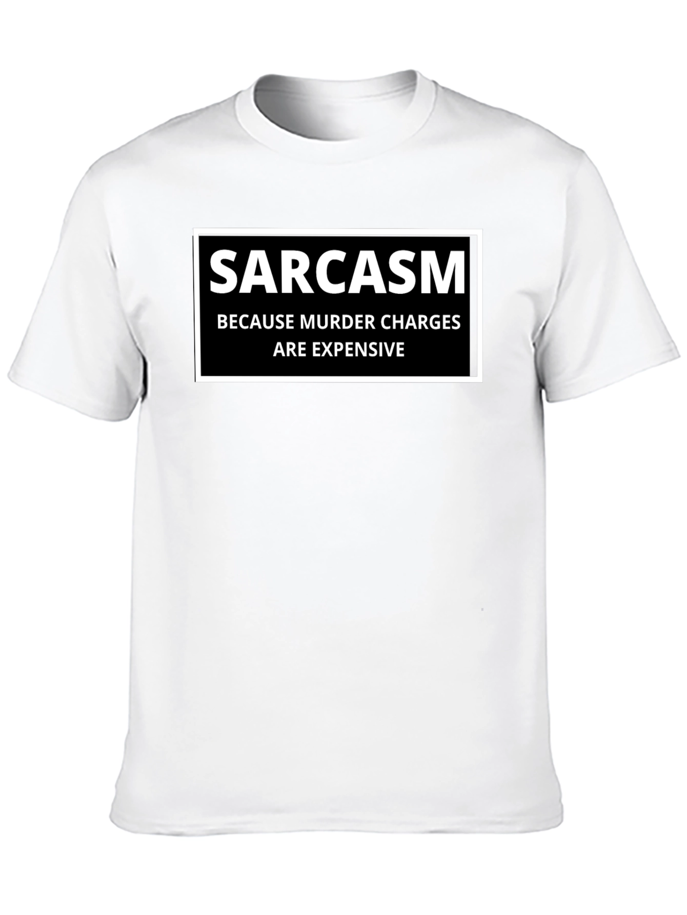 Black Sarcasm Because Murder Charges T-Shirt Funny Tee view 10