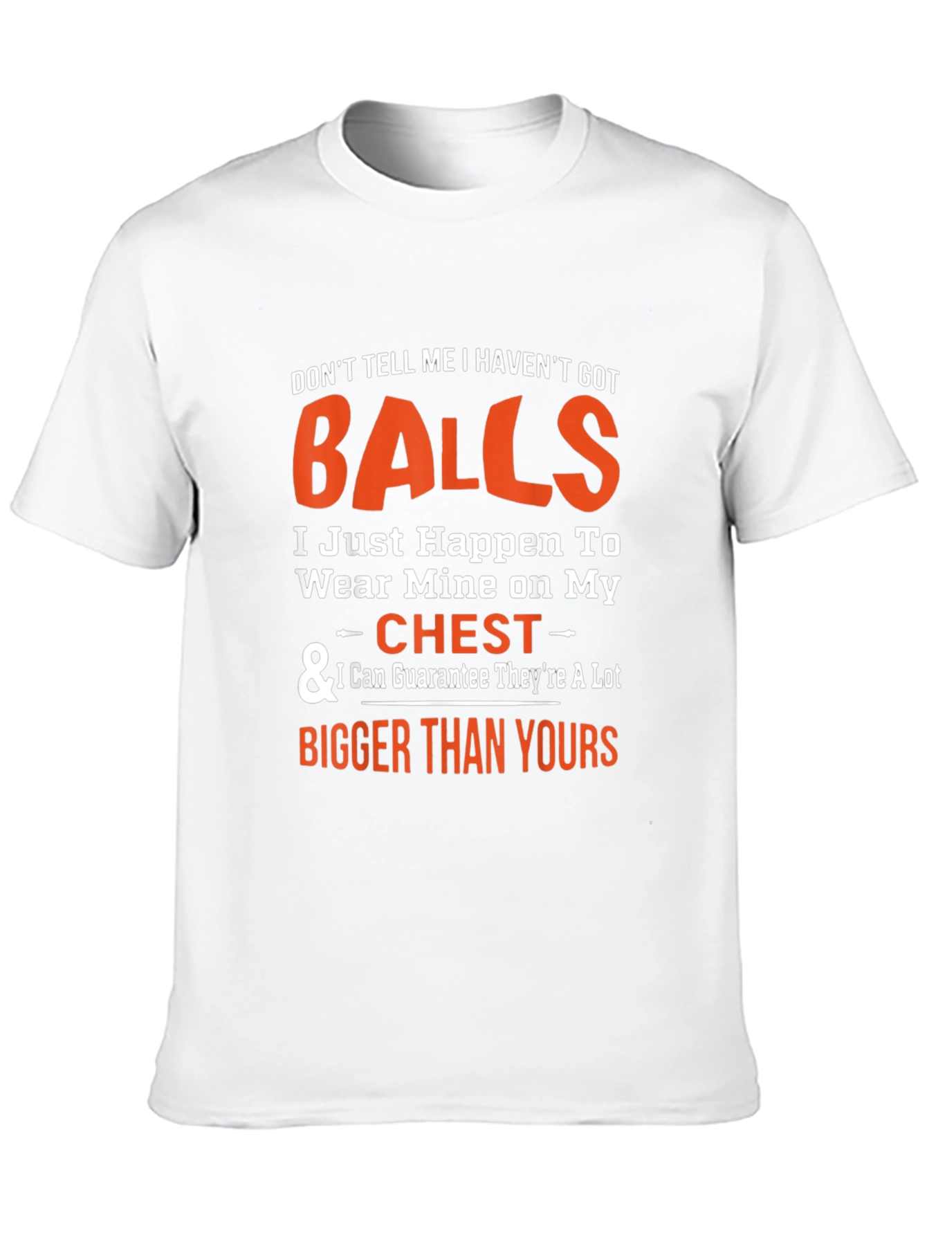 Black Funny Graphic Tee: Don't Tell Me I Haven't Got Balls T-Shirt view 10