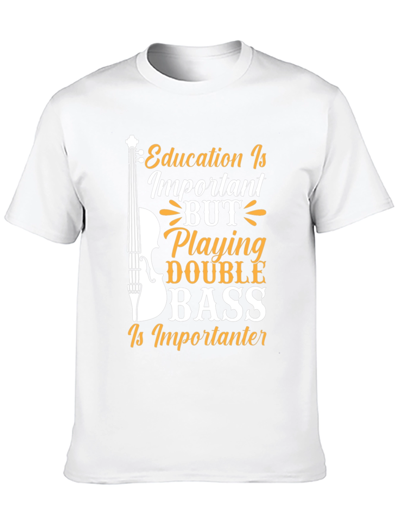 Black Double Bass Player T-Shirt - Education is Importanter! view 10