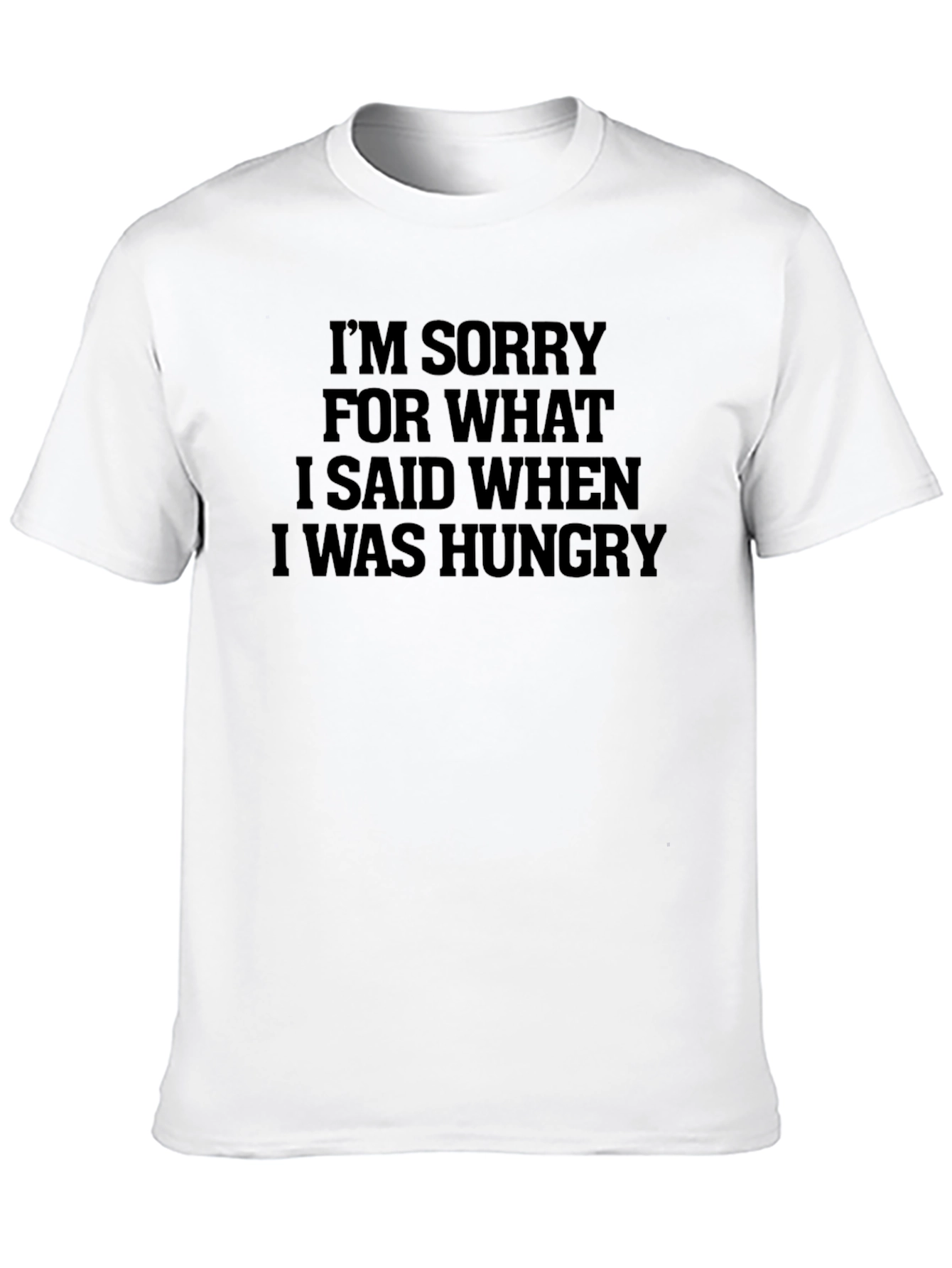 Black Funny Hungry T-Shirt - I'm Sorry For What I Said view 10