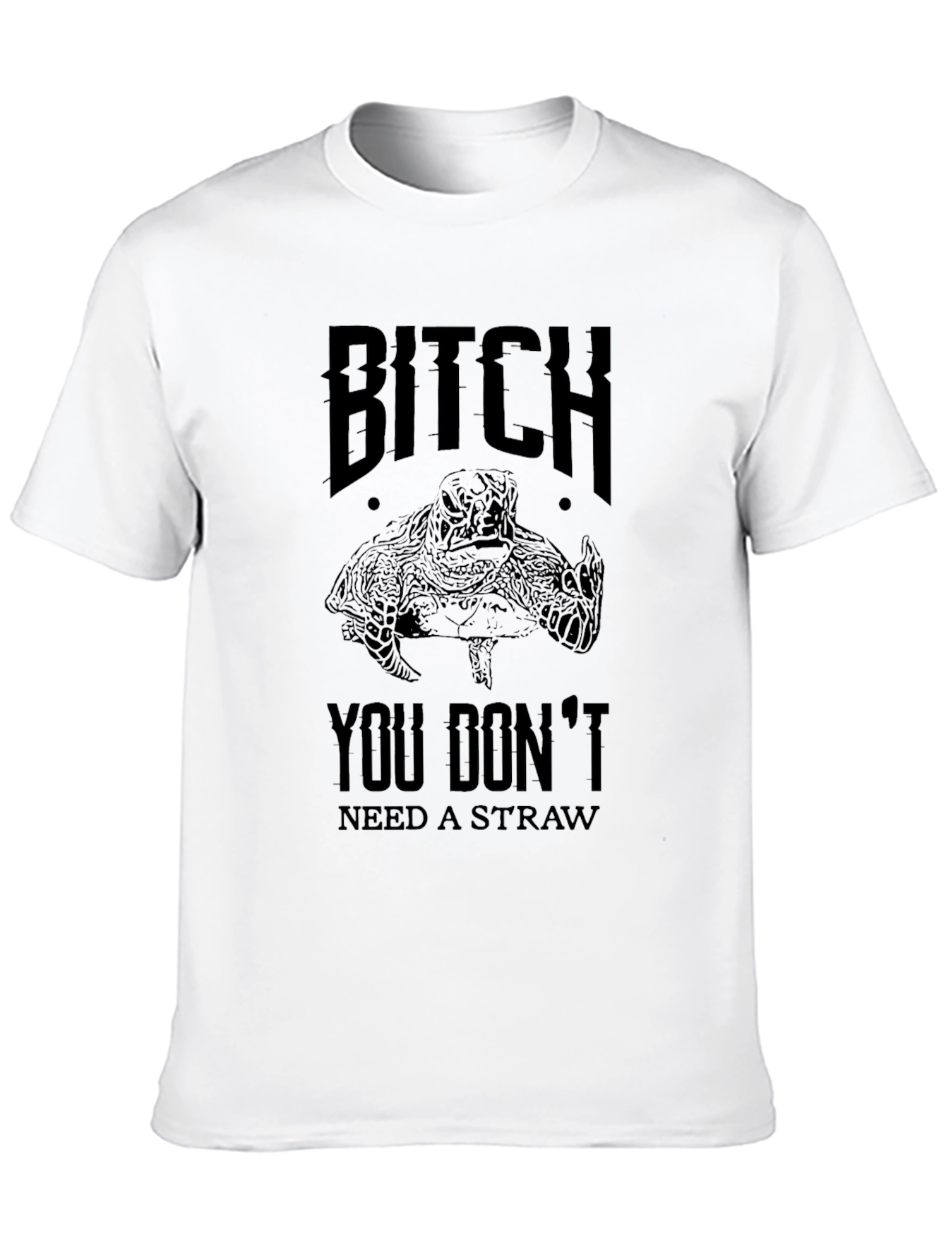 Black Bitch You Don't Need A Straw Turtle T-Shirt view 10